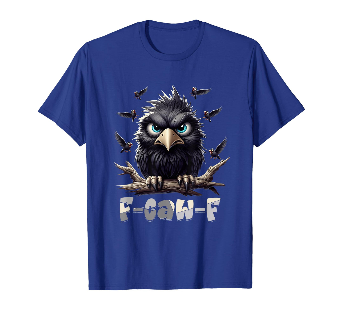 F-Caw-F Black Crow Black Bird Funny Crow F-Caw-F T-Shirt