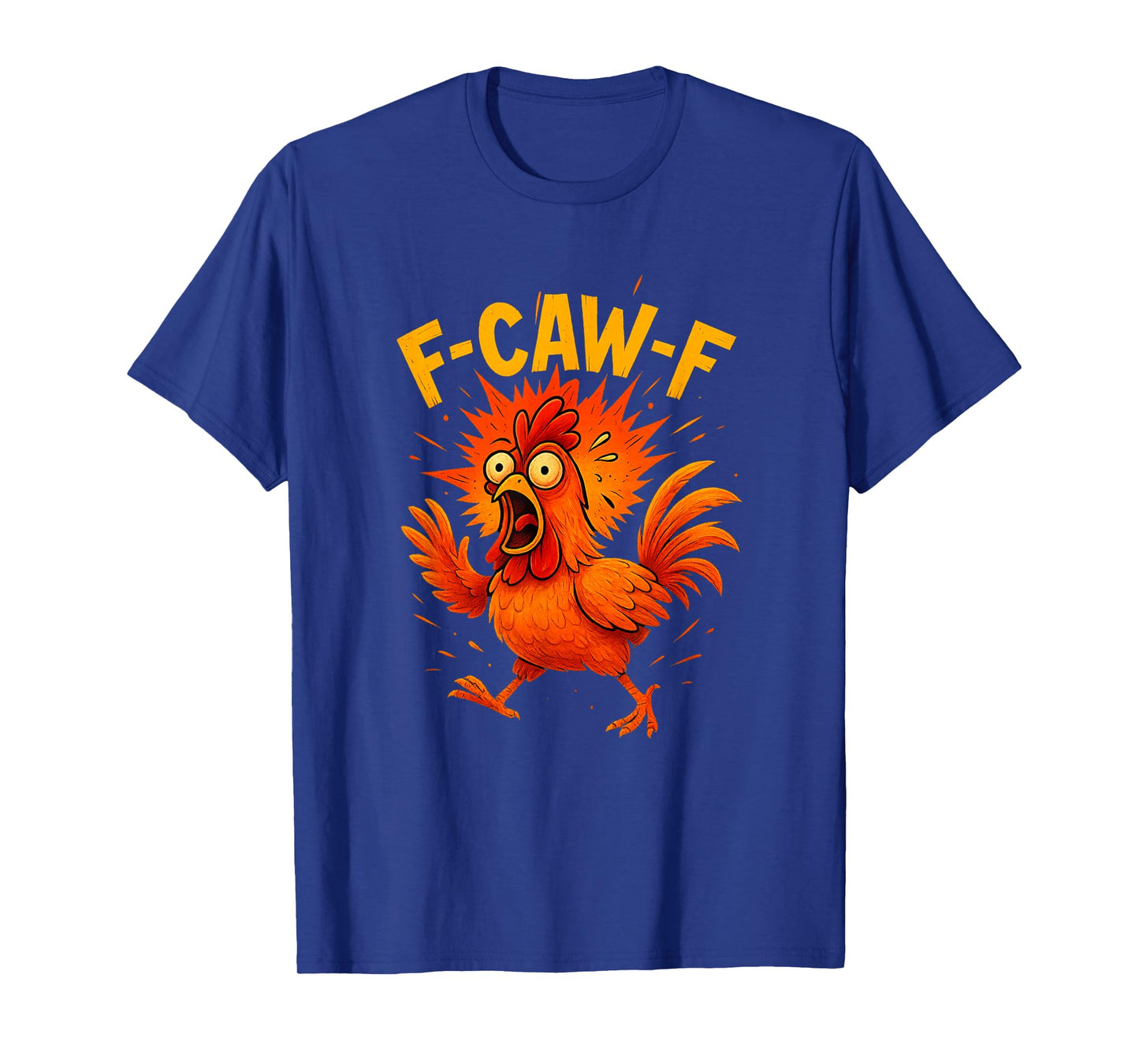 Funny FCawF Chicken F-Caw-F Chicken T-Shirt