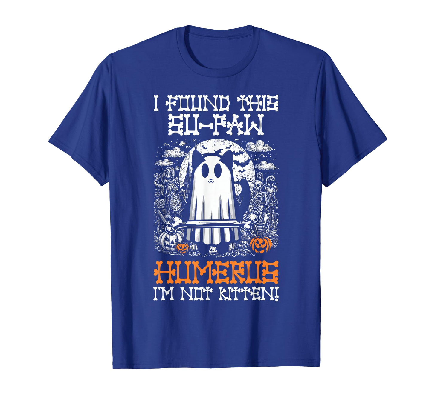 I Found This Su-Paw Humerus I'm Not Kitten - Cat Halloween T-Shirt