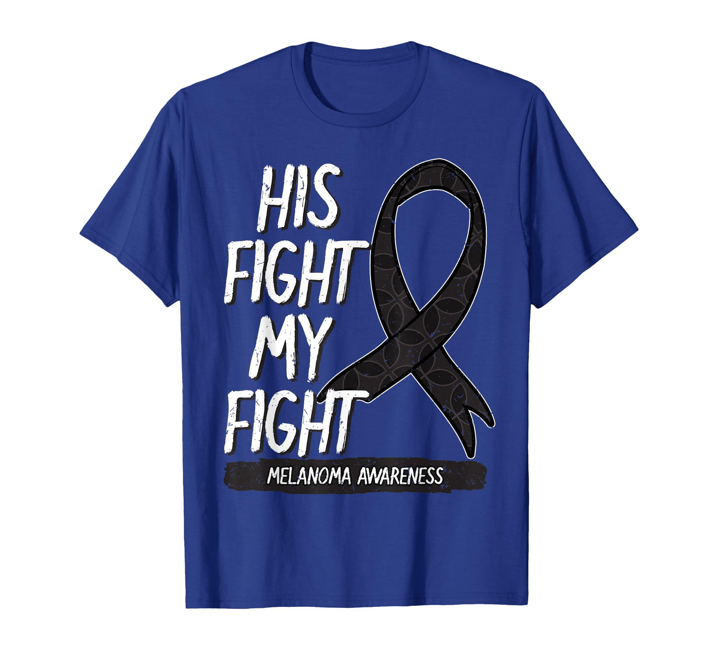 His Fight My Fight Melanoma Awareness Ribbon Skin Cancer T-Shirt
