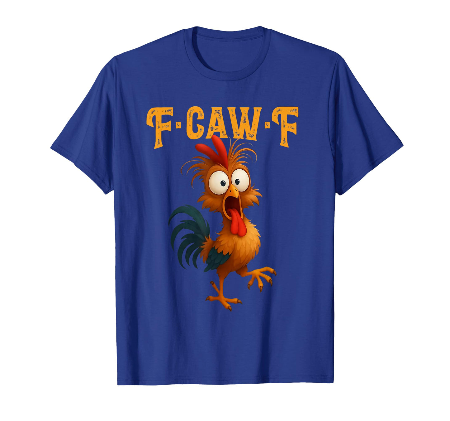 F-Caw-F Funny Chicken Humor F Caw F Quote Rooster Meme T-Shirt