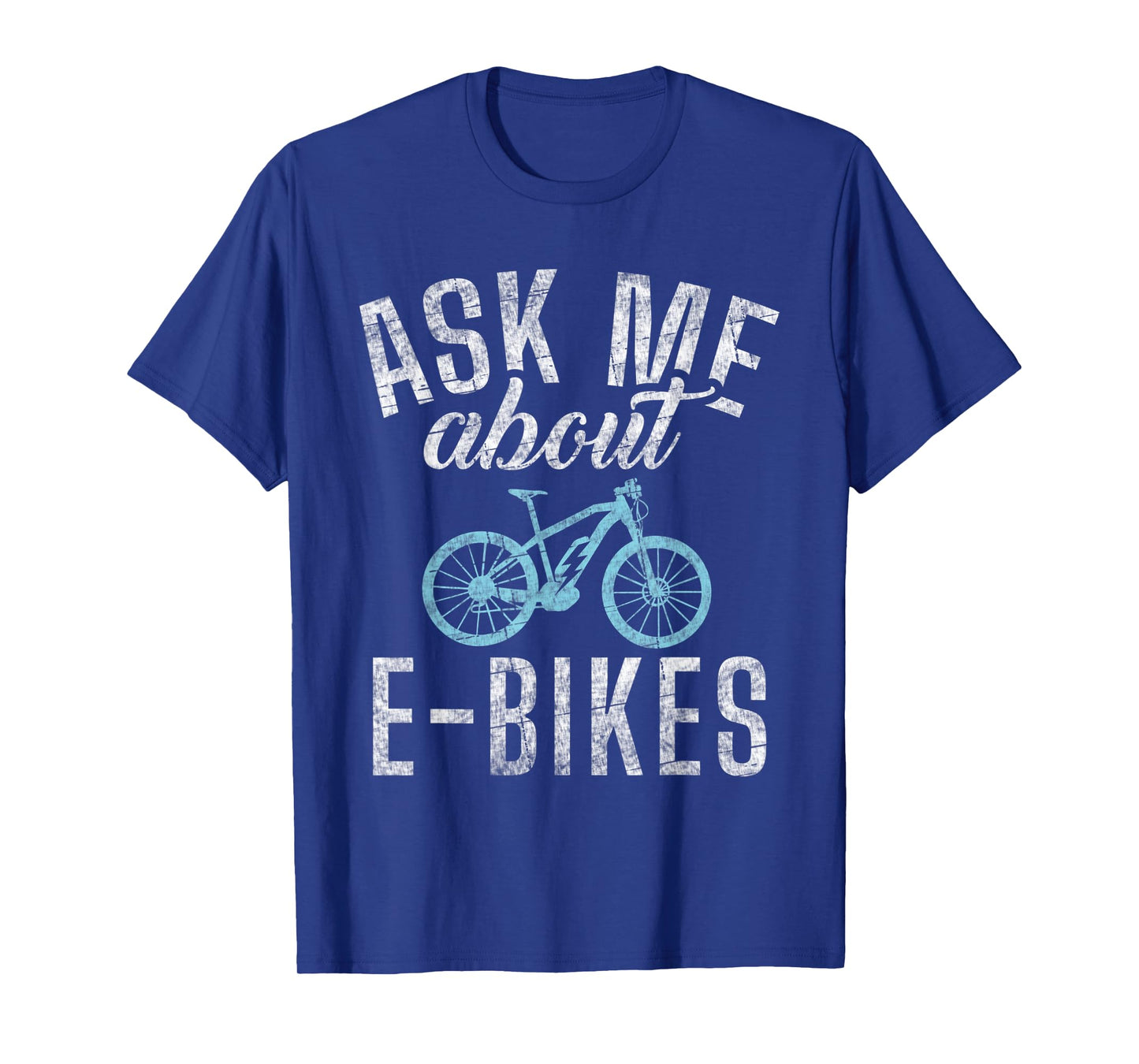 Ask me about E-Bikes E Biking Electric Bike T-Shirt