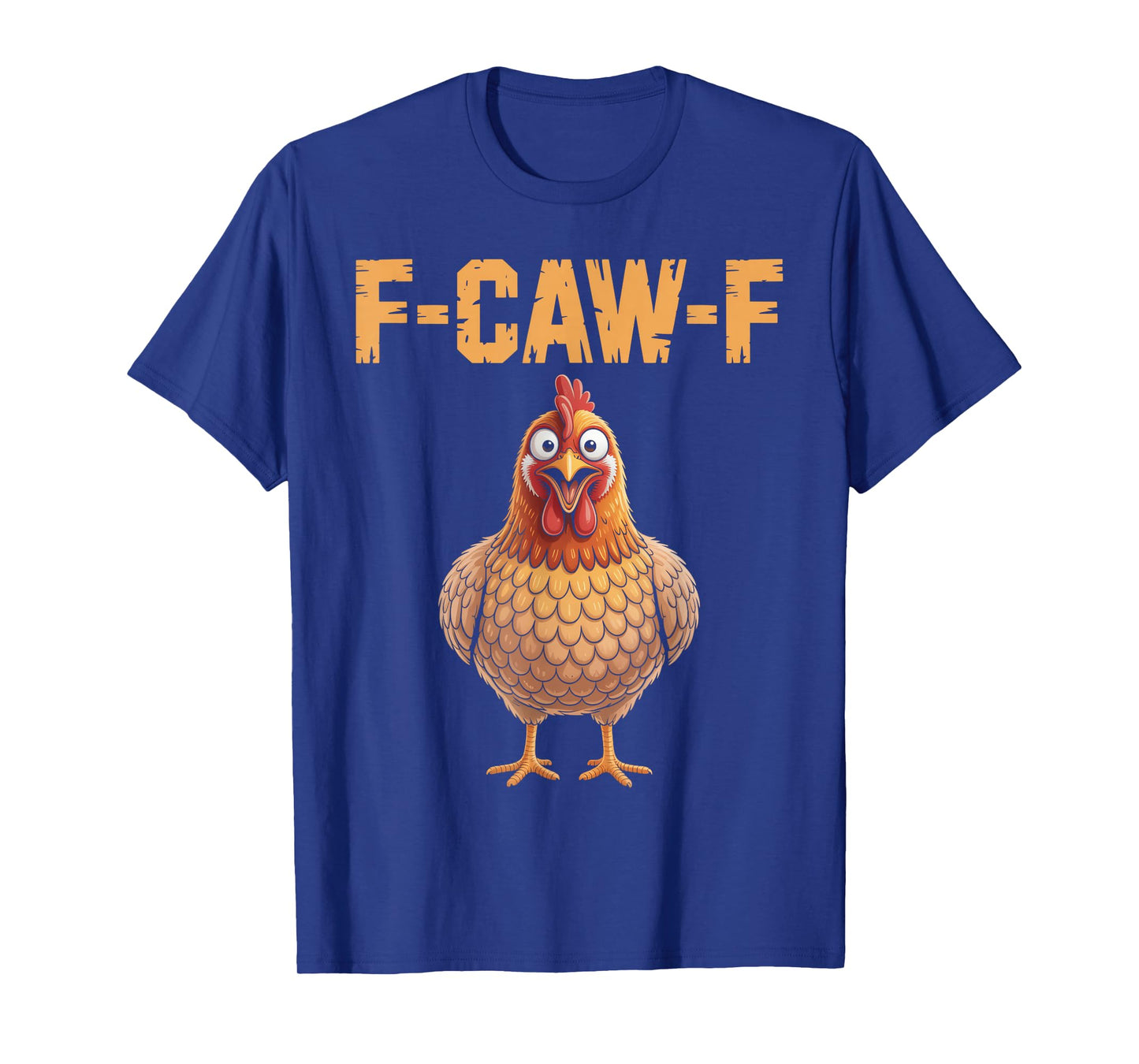 Funny F-Caw-F Chicken Rooster FCAWF Chicken T-Shirt