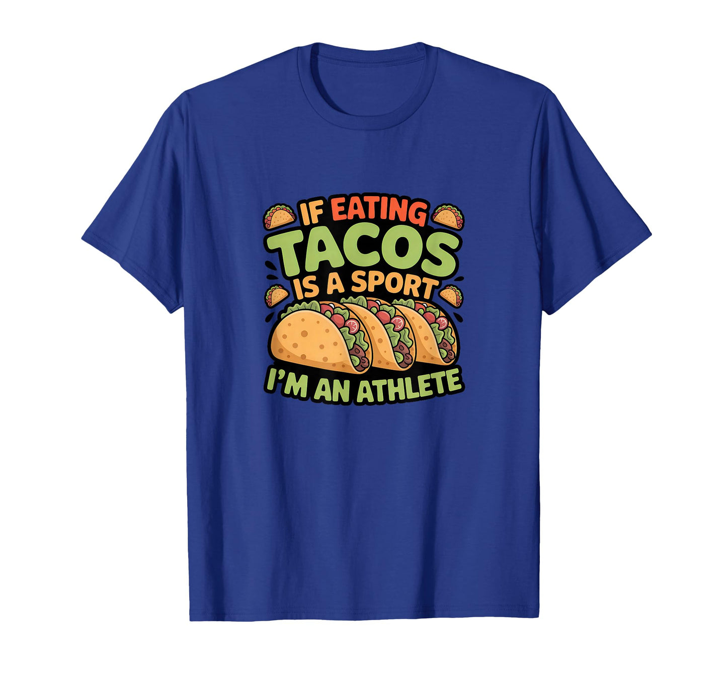 Taco Tuesday Mexican Food If Eating Tacos is A Sport Athlete T-Shirt