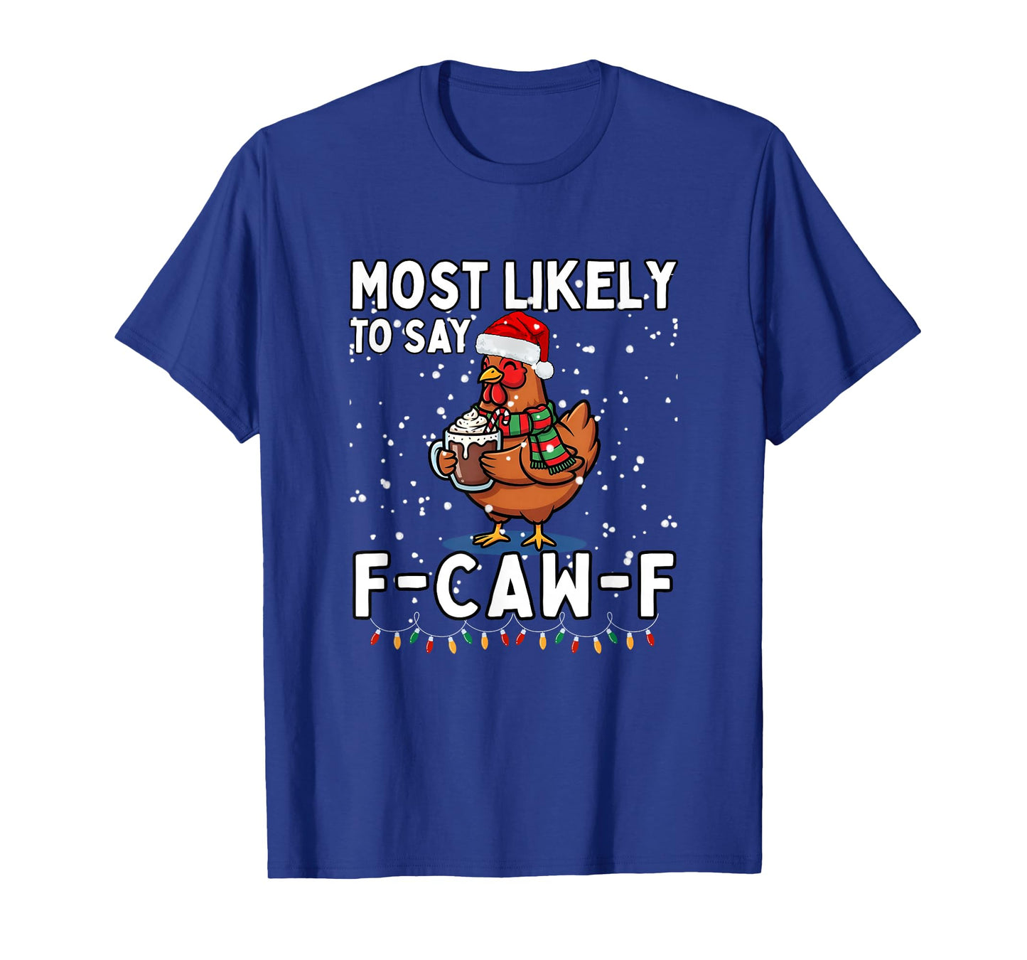 Most Likely to Say F-Caw-F T-Shirt