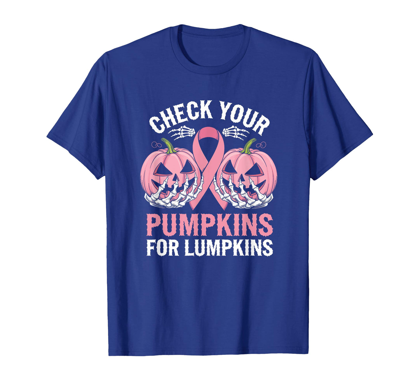 Check Your Pumpkins For Lumpkins Breast Cancer T-Shirt