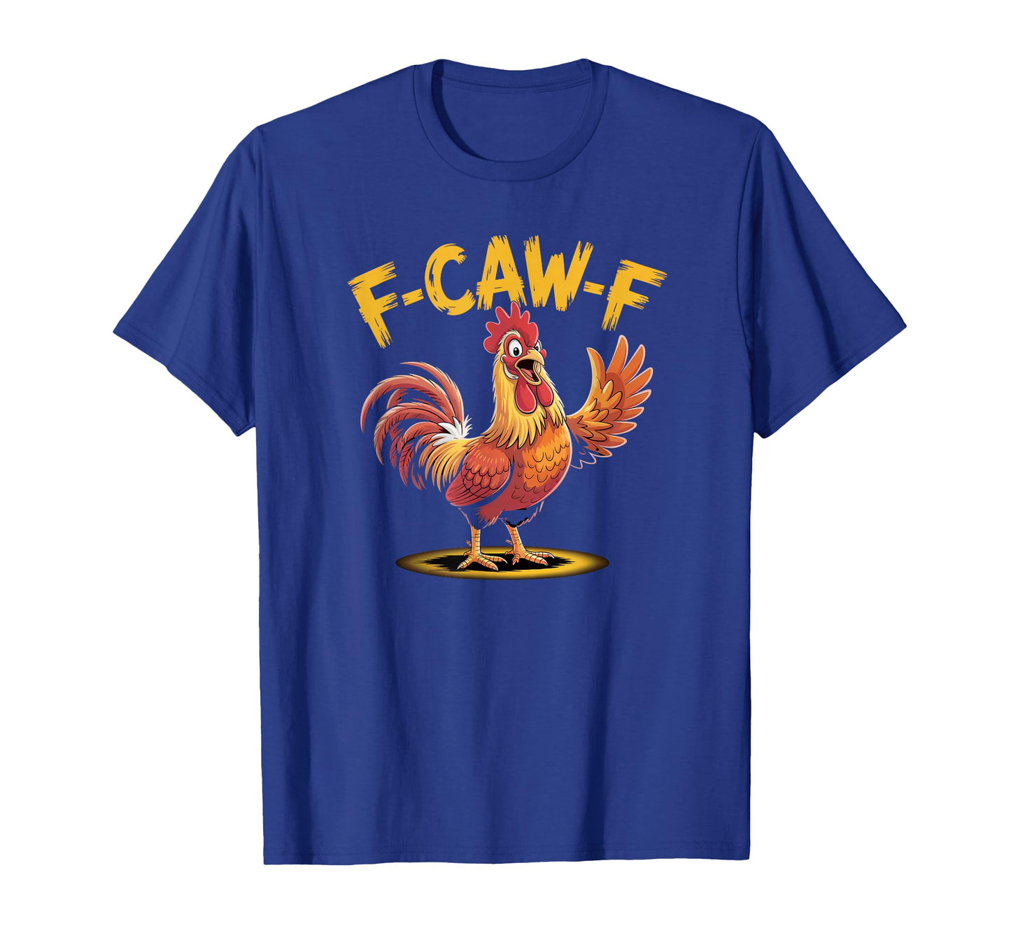 Funny F-Caw-F Chicken FCAWF Chicken, Funny Rooster Adult T-Shirt