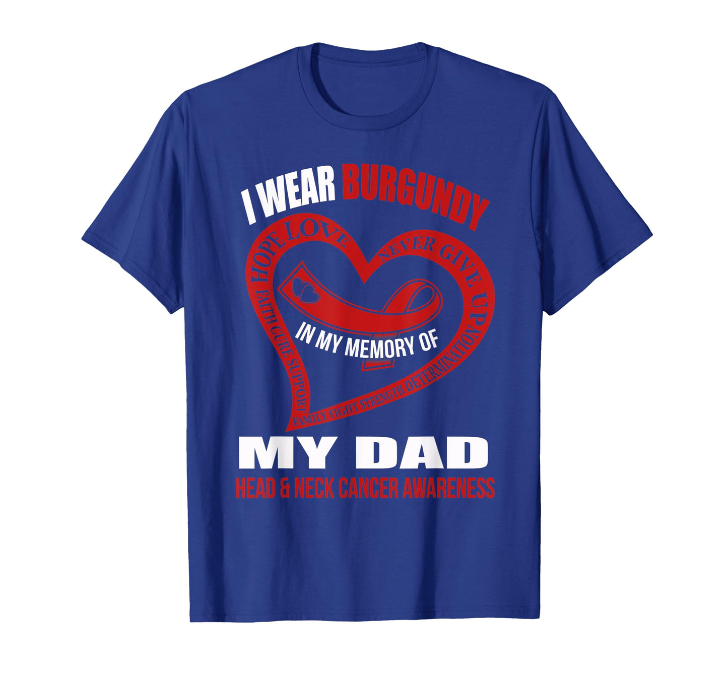 In my memory of my dad HEAD & NECK CANCER AWARENESS T-Shirt