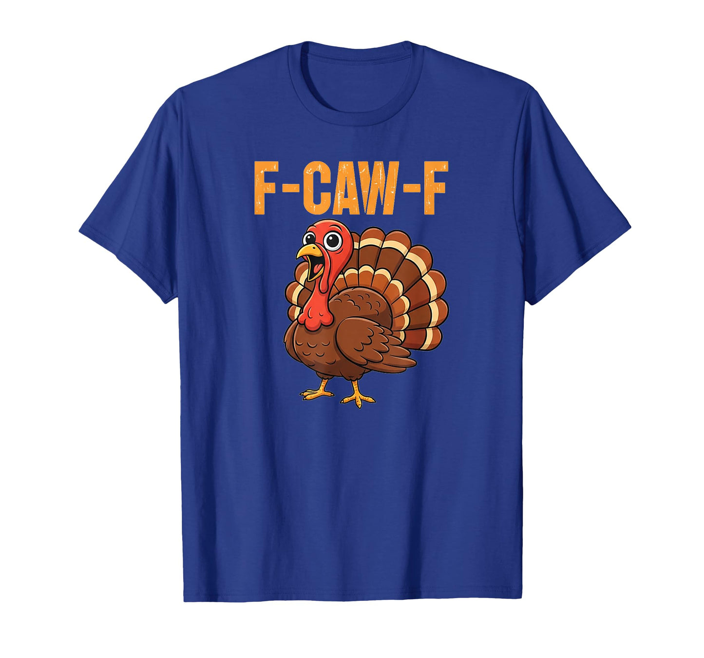 F-Caw-F Funny Turkey T-Shirt