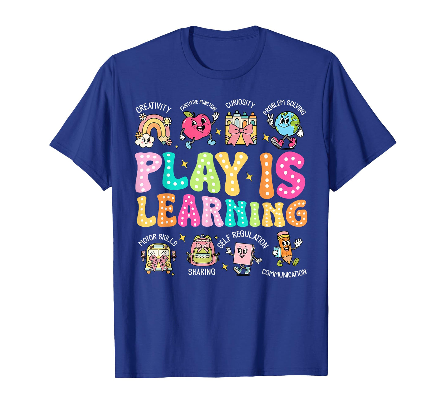 Play Is Learning Teacher First Day Of School Back To School T-Shirt