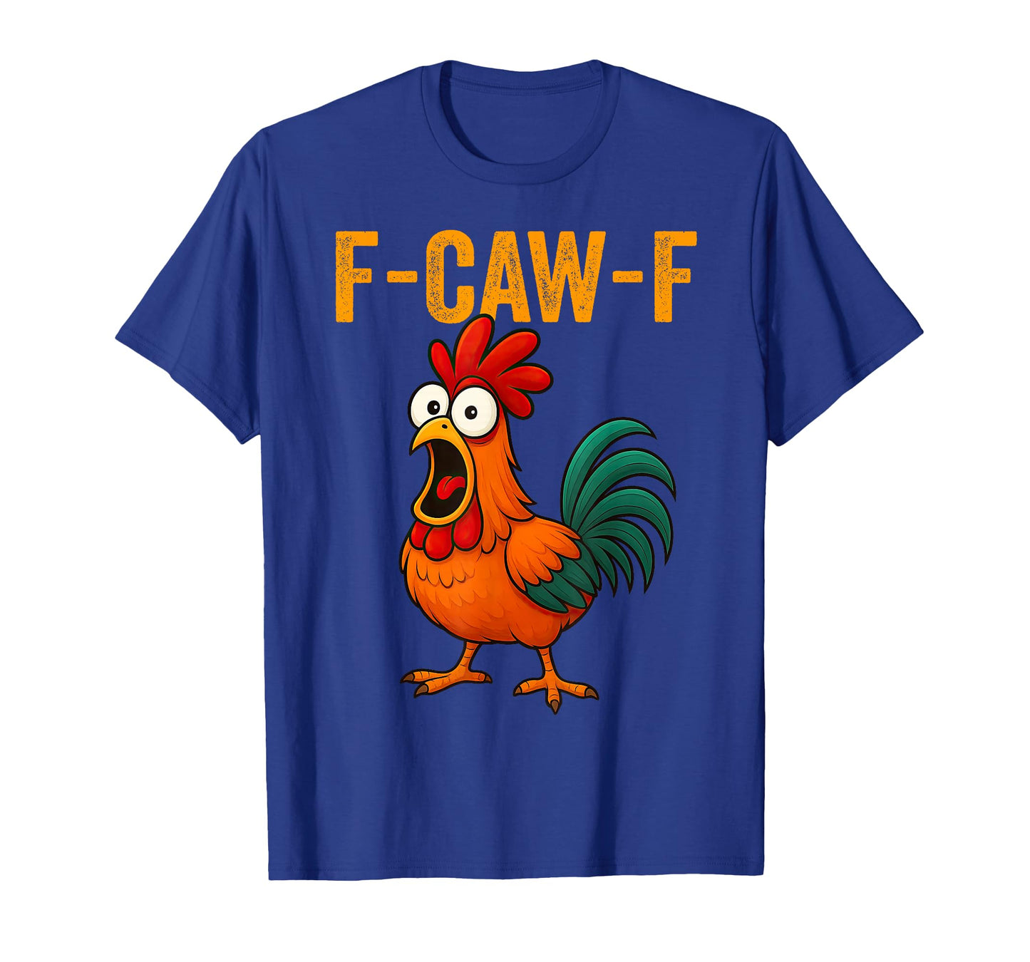 Funny F-Caw-F Chicken Humor Rooster Meme for Men Women Kids T-Shirt