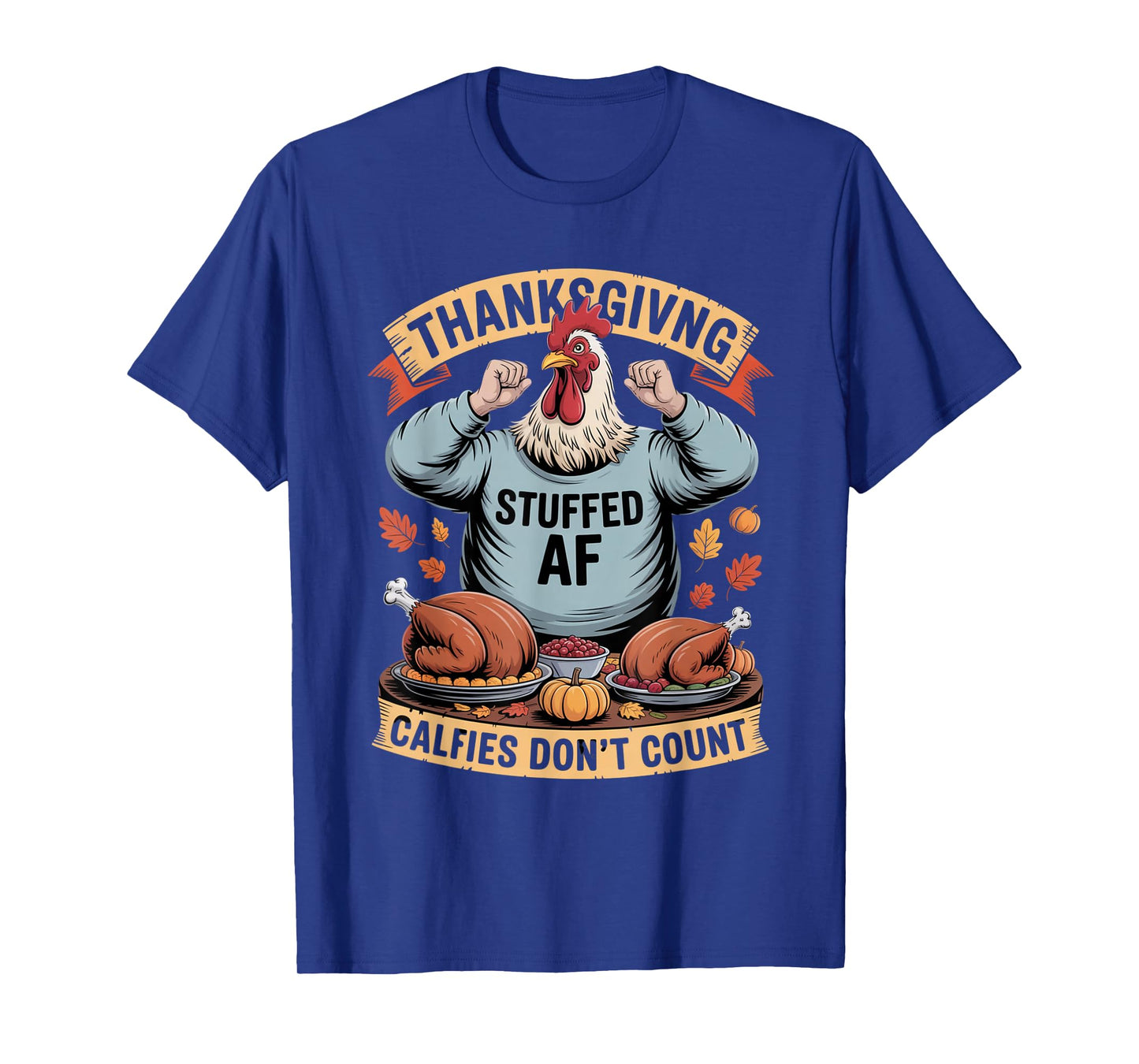 F-CAW-F Crow Thanksgiving Calories Don't Count Funny Turkey T-Shirt