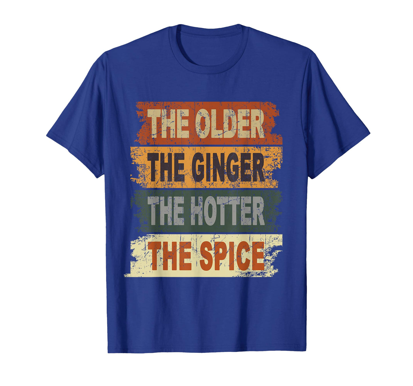The Older The Ginger The Hotter The Spice T-Shirt