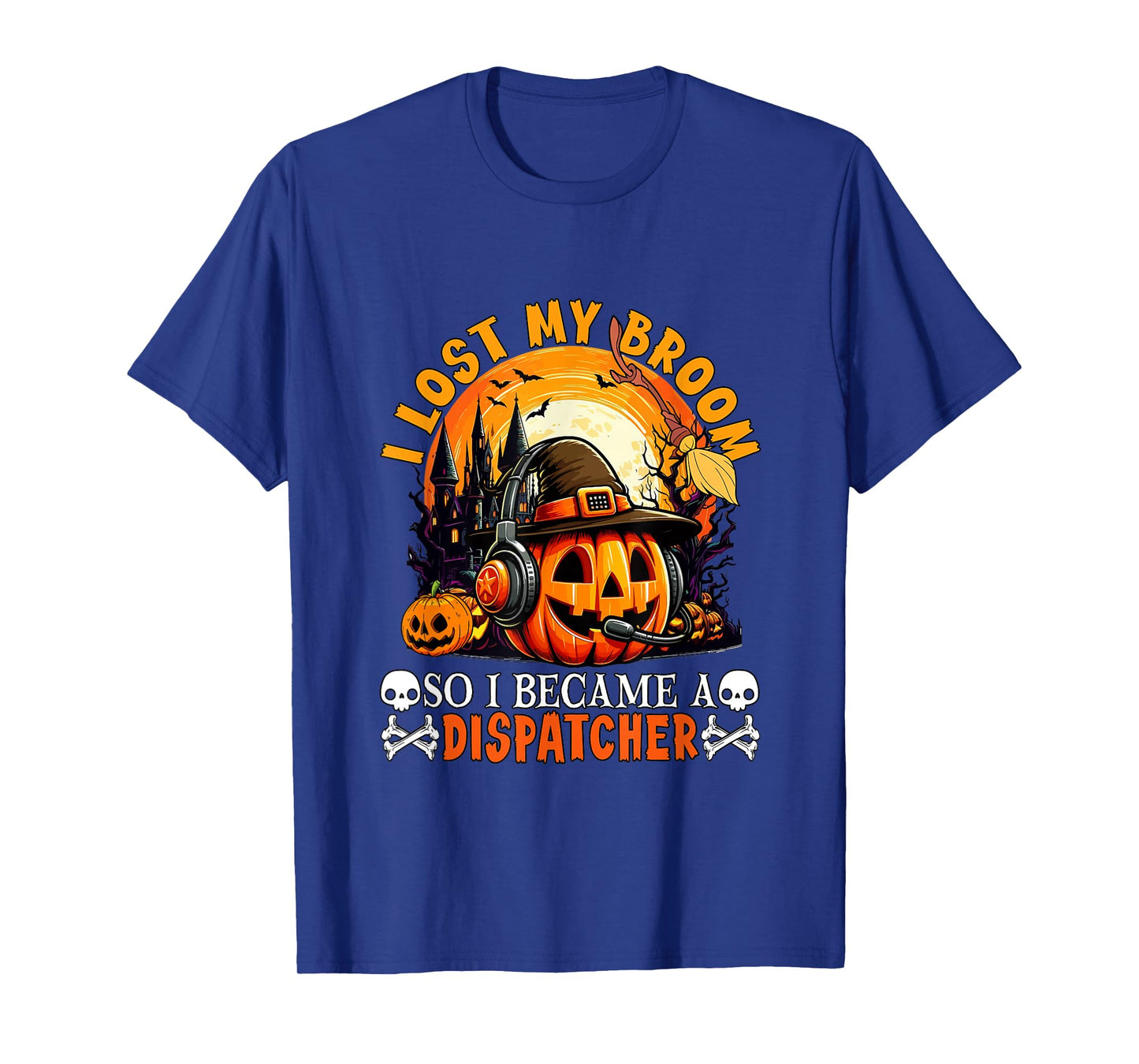Lost Broom So I Became A Dispatcher Halloween Witch Lover T-Shirt