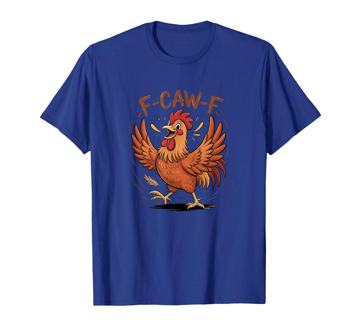 Quote Rooster Meme F-Caw-F Funny Chicken Humor Gifts T-Shirt