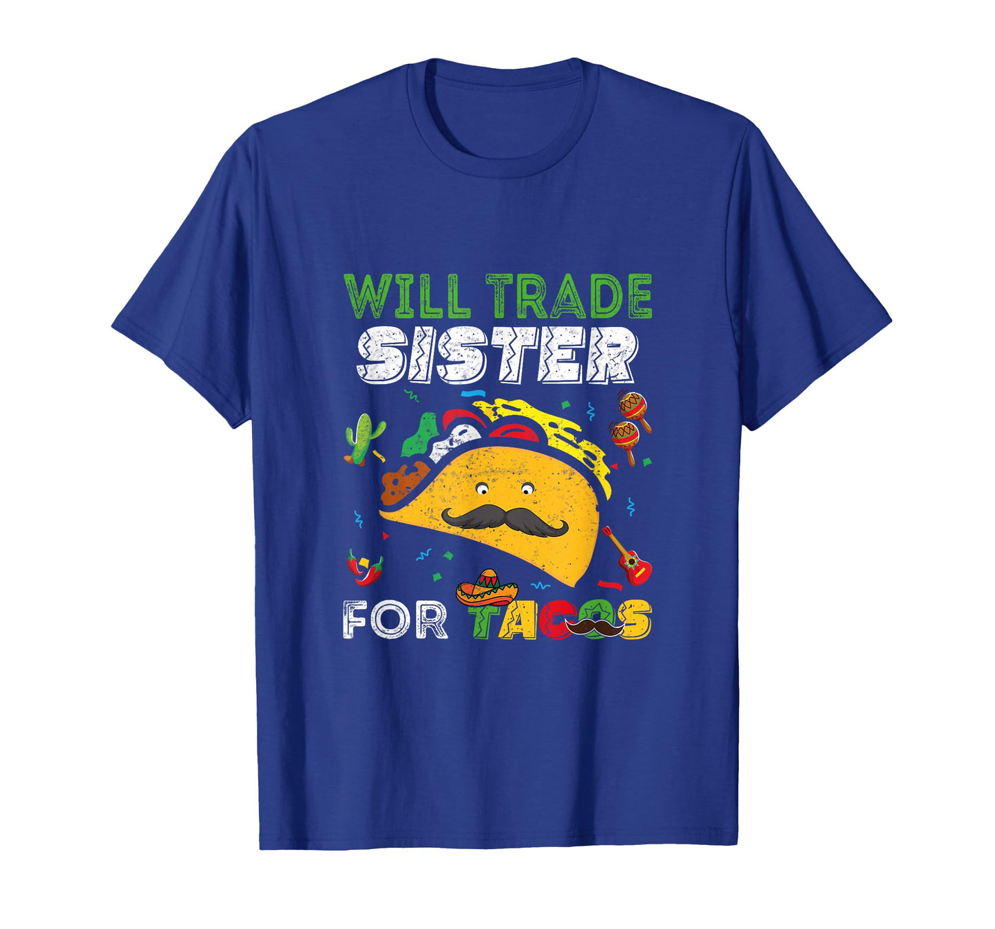 Cinco de Mayo Will Trade My Sister for Tacos T-Shirt