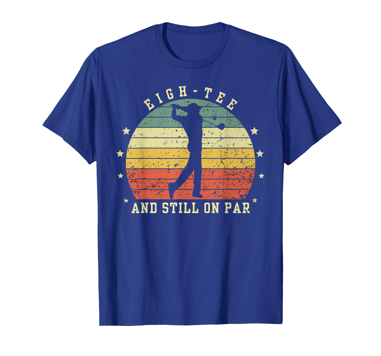 Funny 80th Birthday Golf Lover eigh-tee and still on par T-Shirt