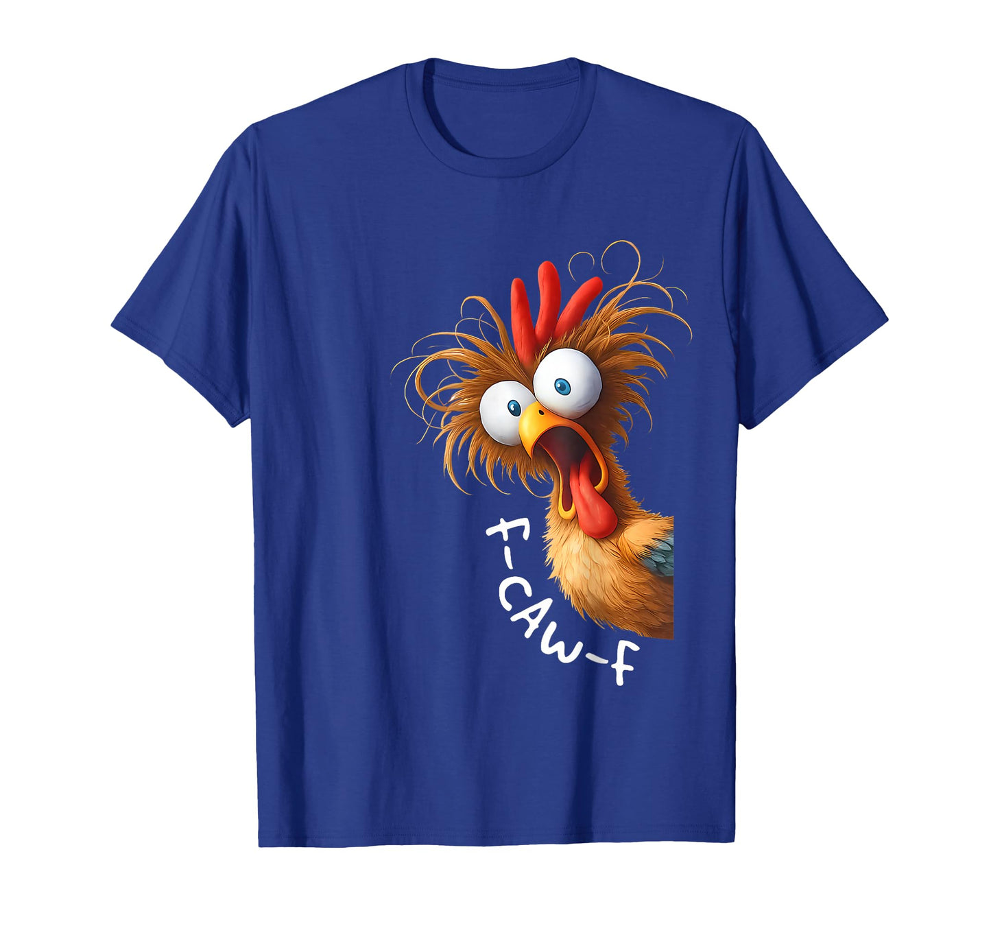 F-Caw-F Funny Chicken Humor F-Caw-F Quote Rooster Meme T-Shirt