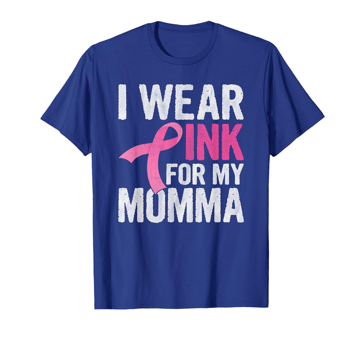 I Wear Pink For My Momma Pink Ribbon Cancer Awareness T-Shirt