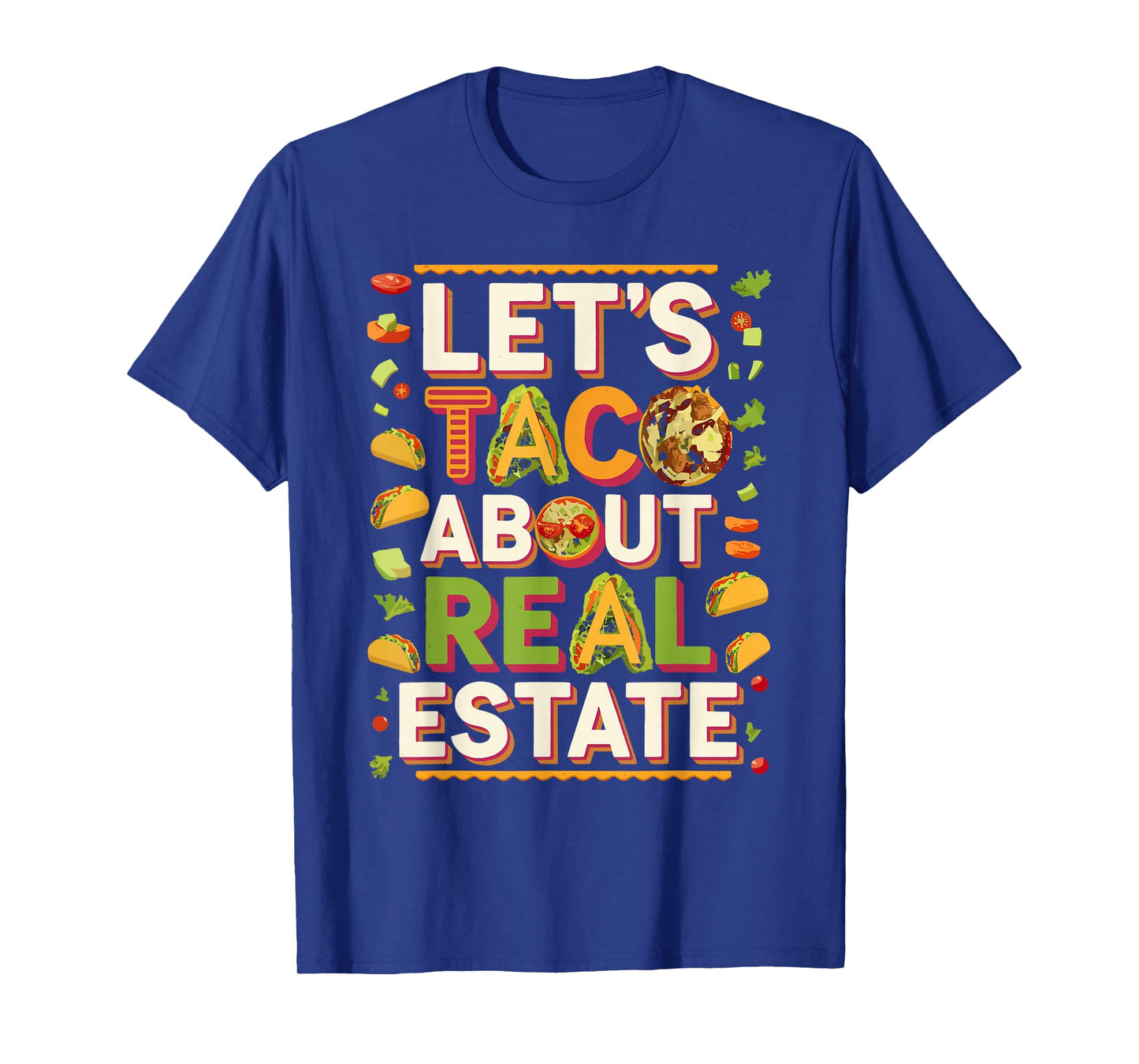 Let’s Taco Bout Real Estate Humor T-Shirt