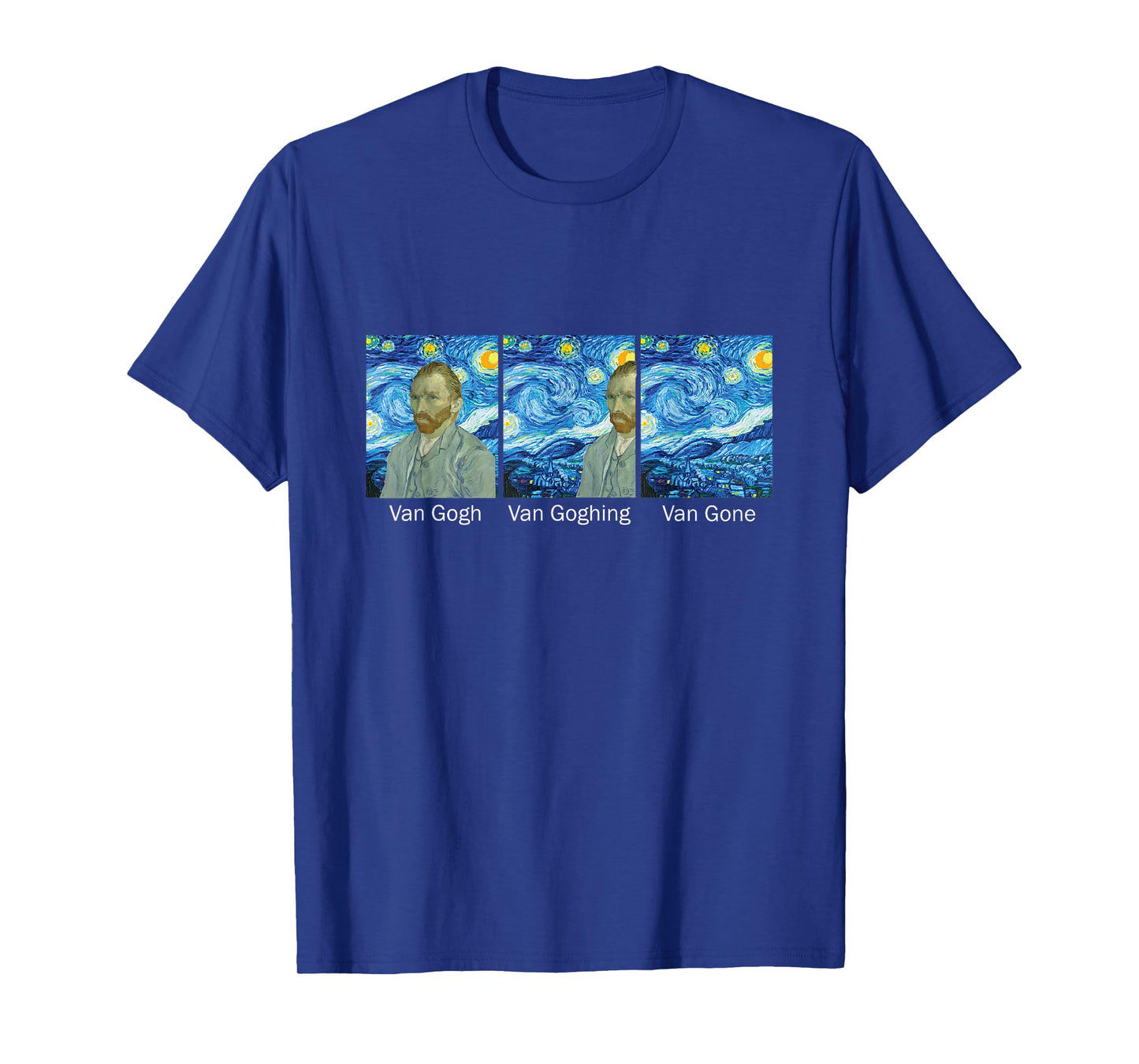 Funny Van Gogh Van Goghing Van Gone Van Gogh T-Shirt