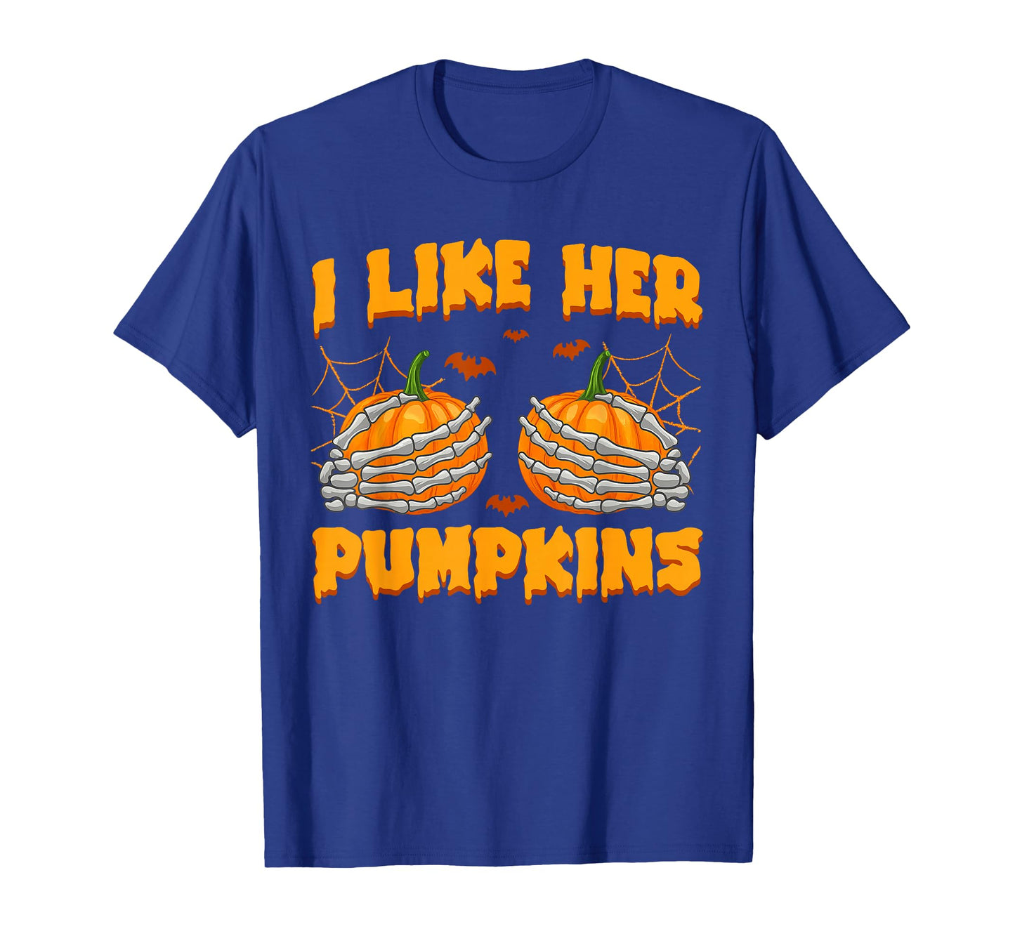 I Like Her Pumpkins Funny Halloween Skeleton Joke T-Shirt