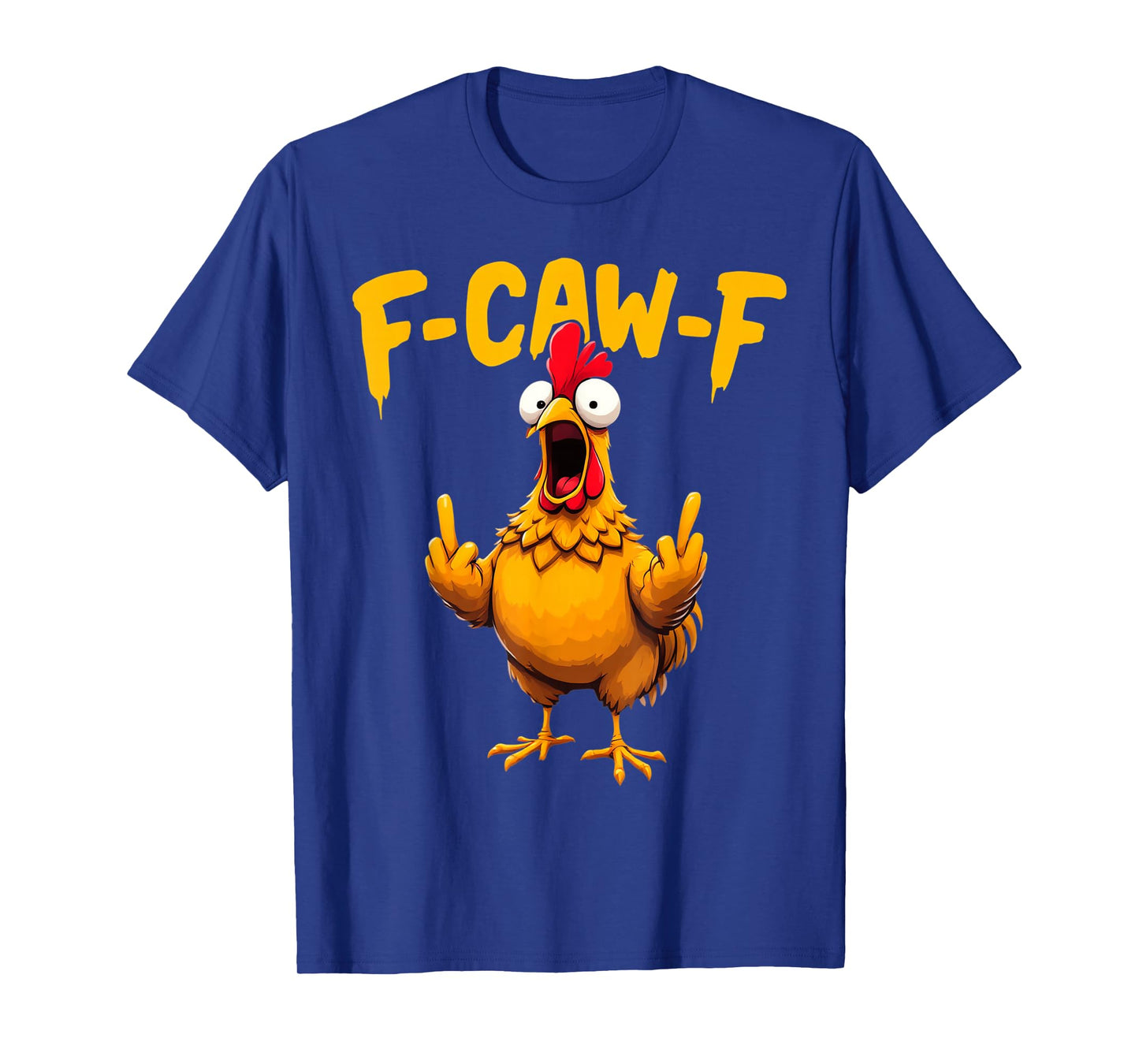 Funny F-Caw-F Chicken Rooster FCAWF Chicken T-Shirt