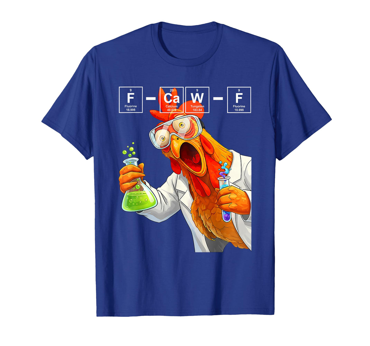 Chemistry F-CAW-F Chicken Scientist Periodic Table Elements T-Shirt