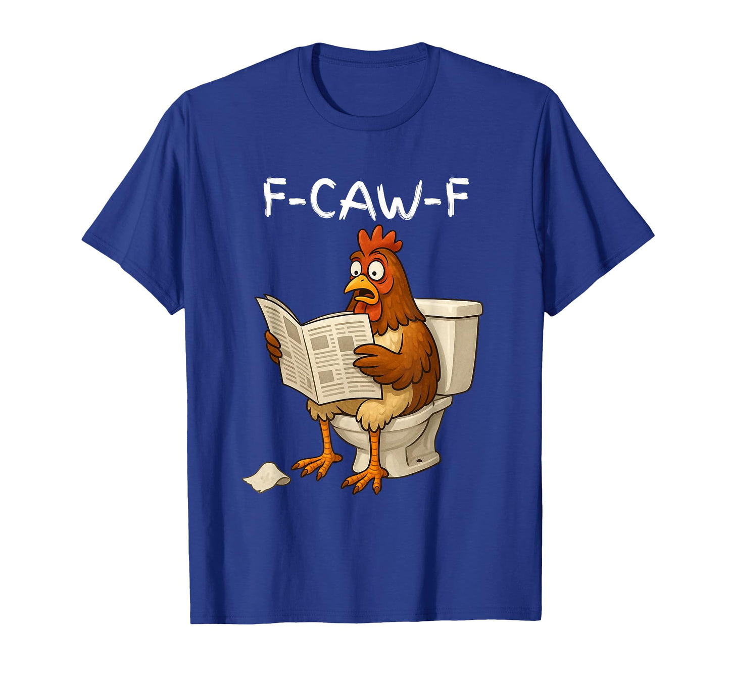 Funny F-Caw-F Women Shocking Chicken in Toilet Rooster Meme T-Shirt
