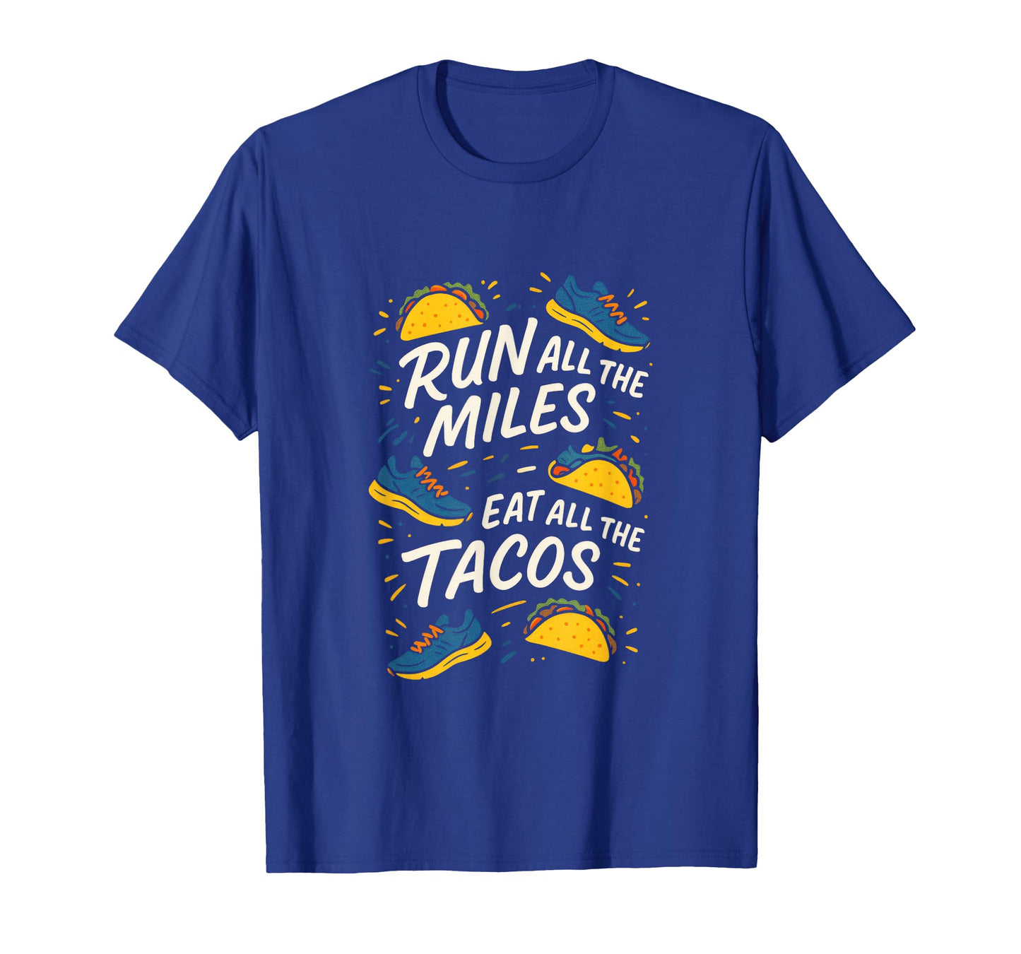 Run All The Miles - Funny Running Marathon T-Shirt