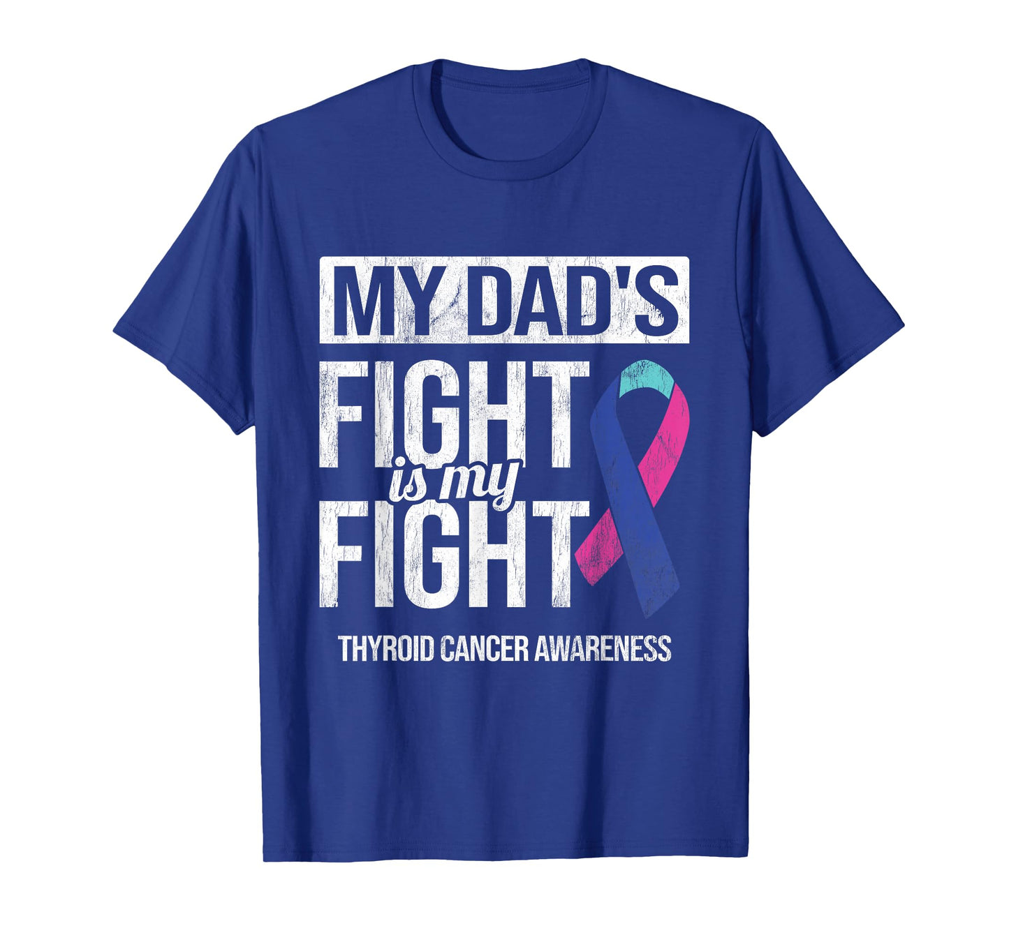 My Dad's Fight My Fight Thyroid Cancer Awareness Ribbon T-Shirt