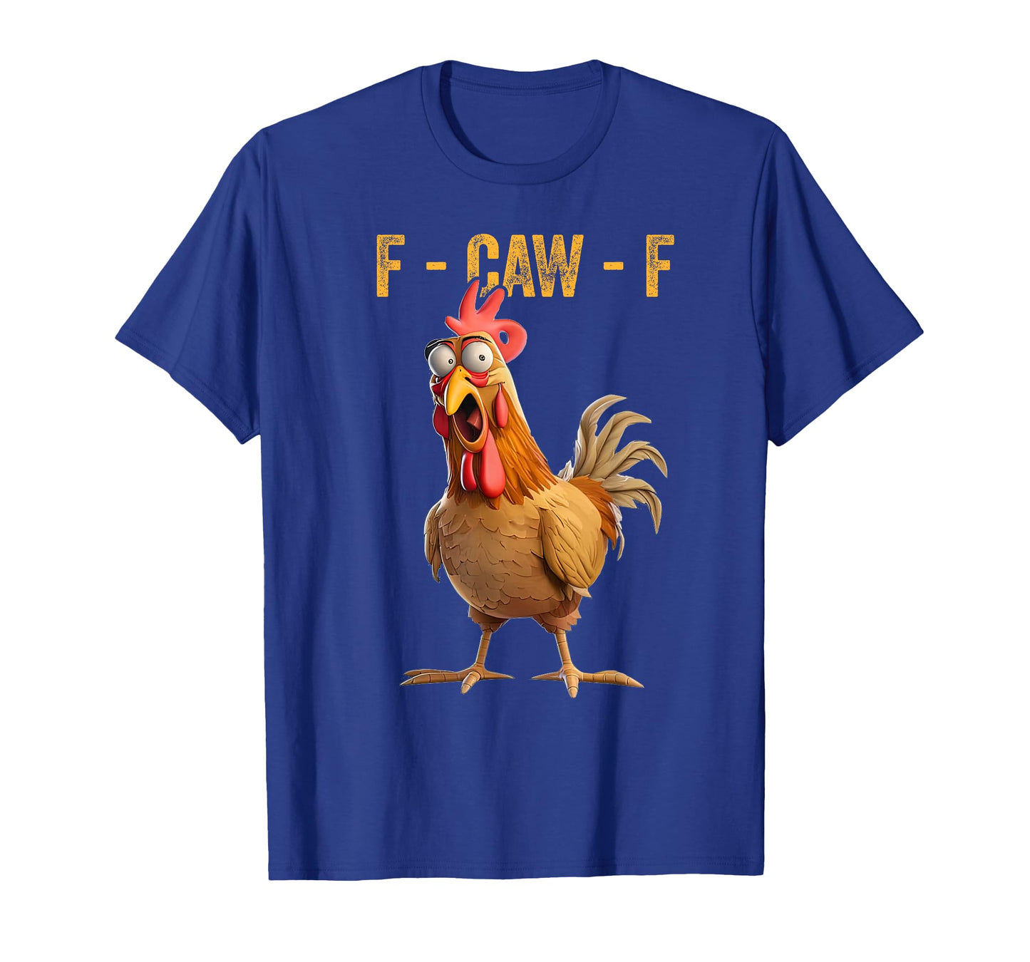 F-CAW-F Funny Chicken Rooster Meme Humor T-Shirt