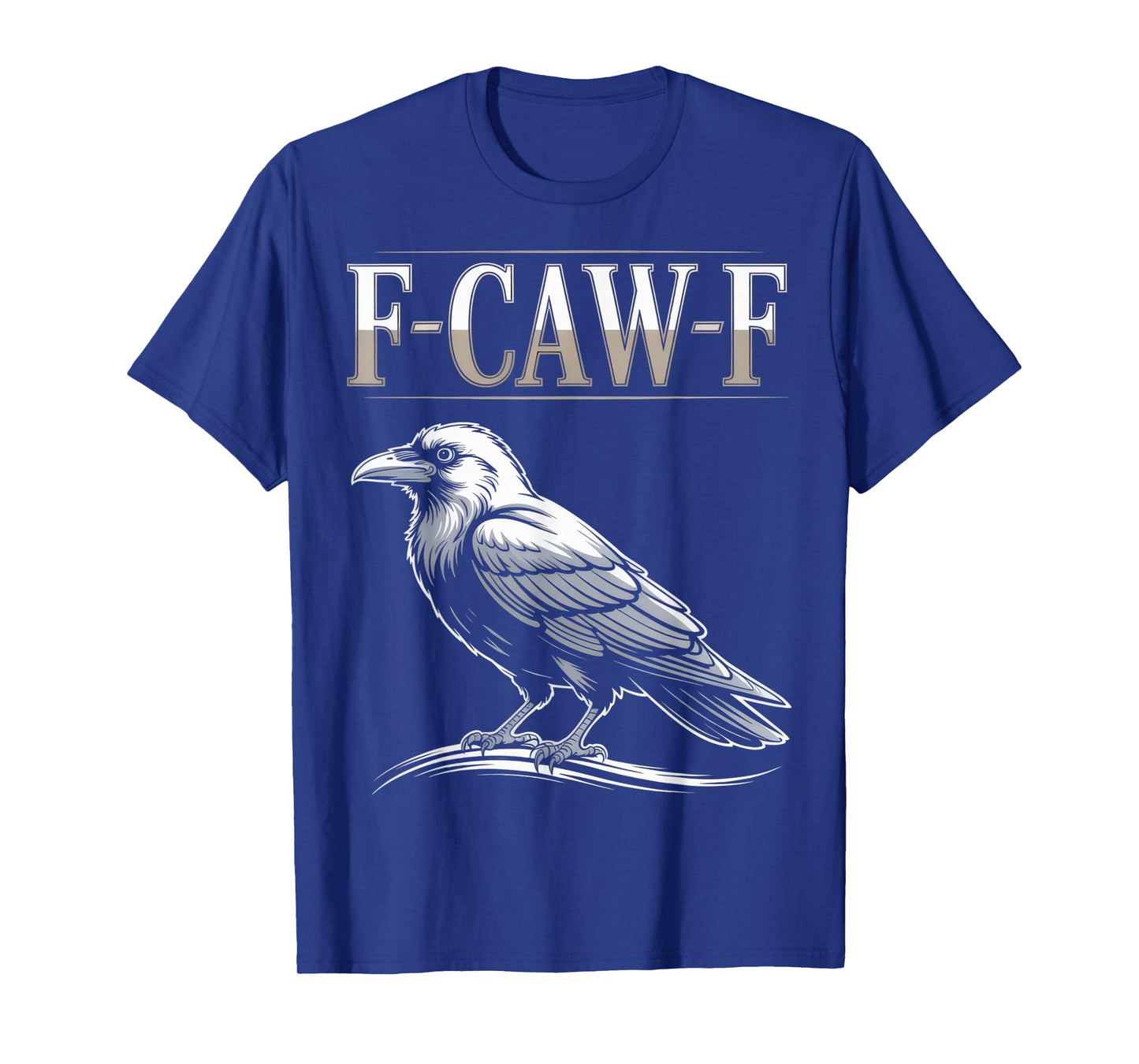 F-CAW-F Raven Lovers Funny Crow Enthusiasts Halloween Party T-Shirt