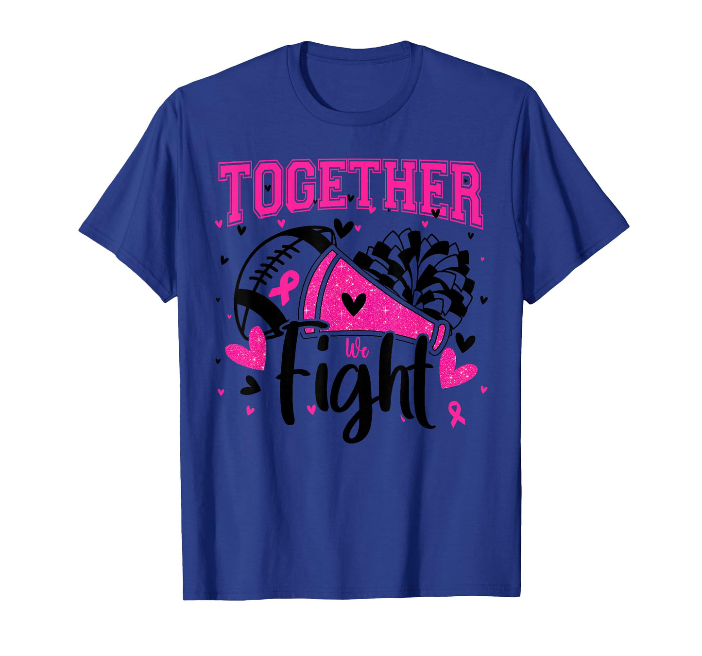 Together We Fight Breast Cancer Cheer Pink Ribbon Women T-Shirt