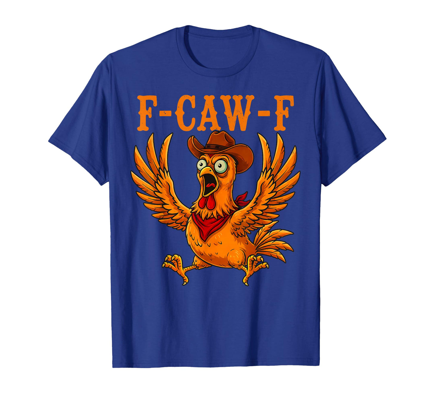 F-Caw-F Funny Chicken Humor Quote Rooster Meme T-Shirt