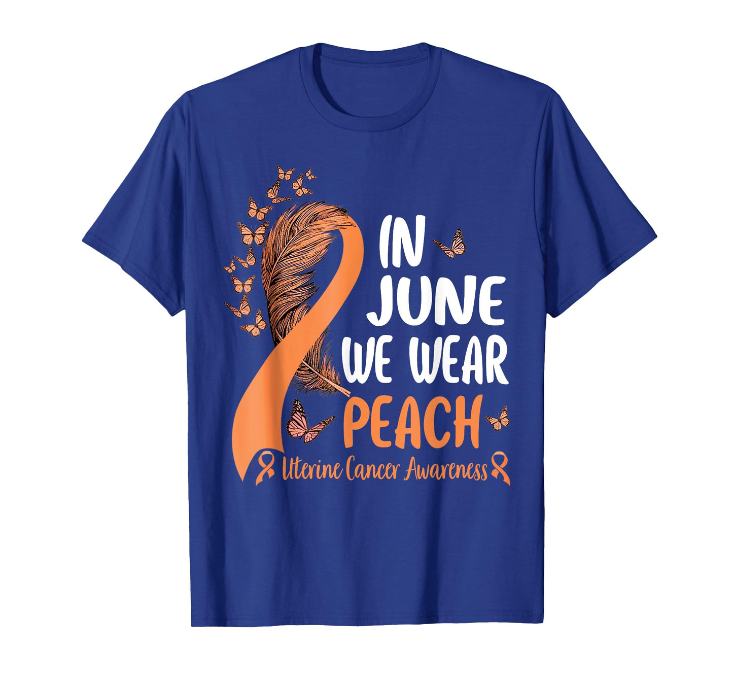 In June We Wear Peach For Uterine Cancer Awareness T-Shirt