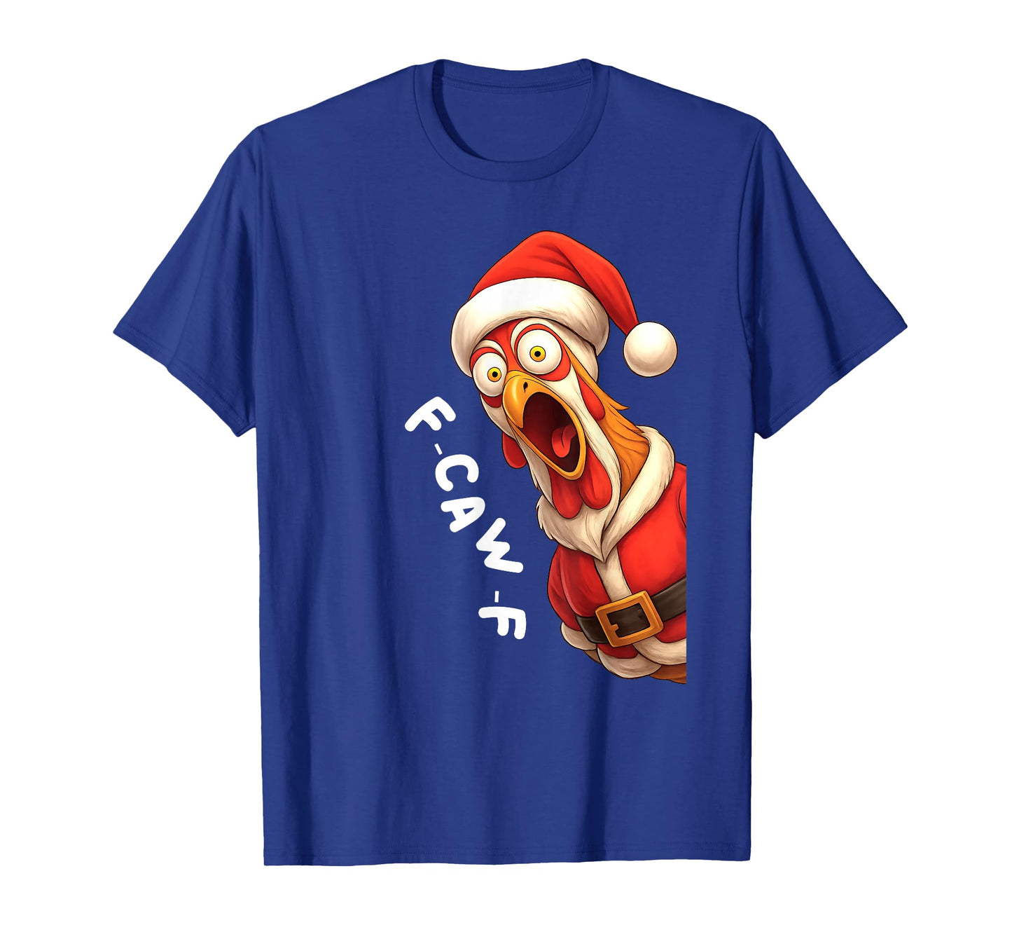 Funny F-Caw-F Chicken FCAWF Chicken Christmas Chicken Santa T-Shirt
