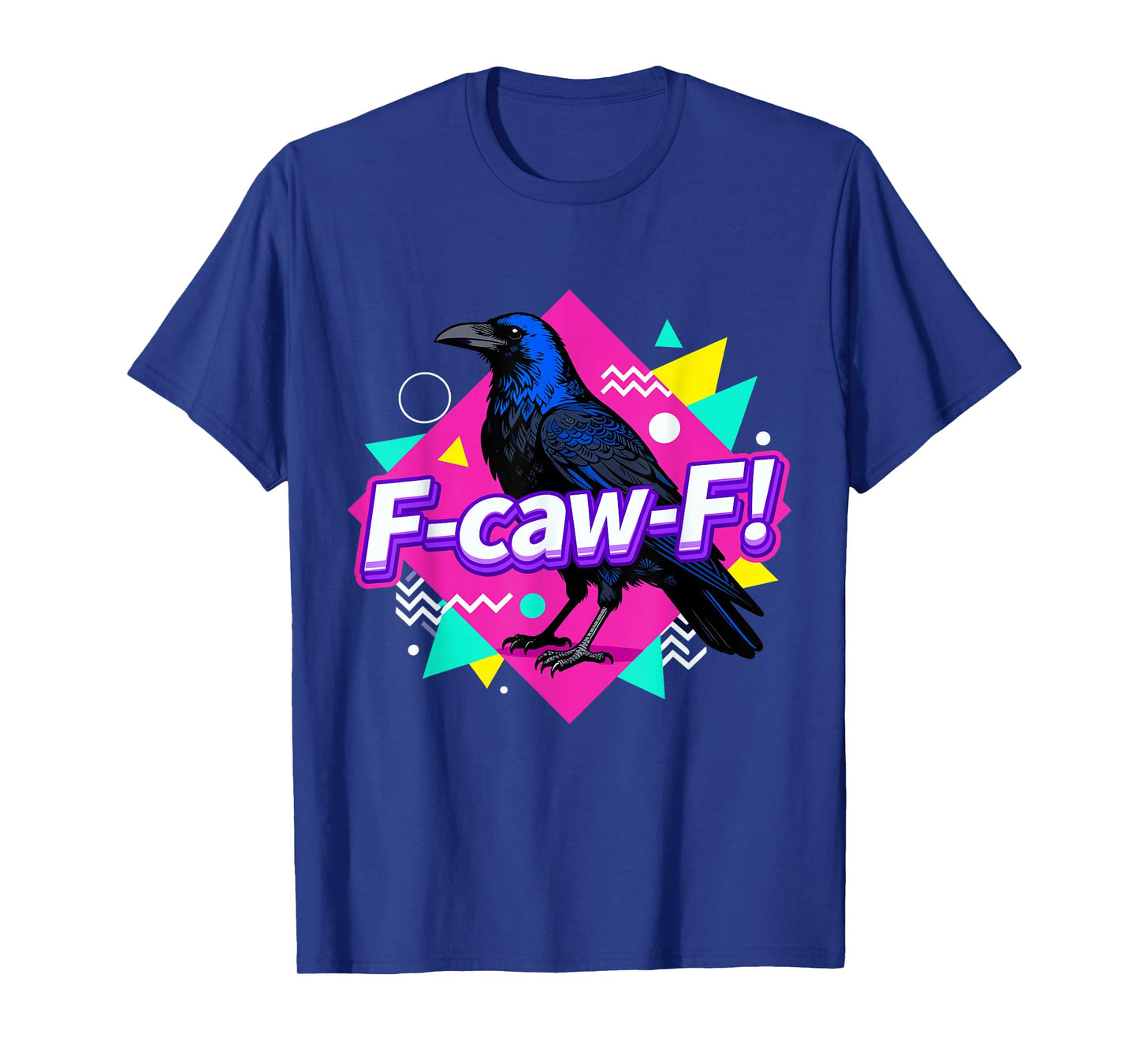 F-caw-F Crow Retro Vintage Raven Adult Humor T-Shirt