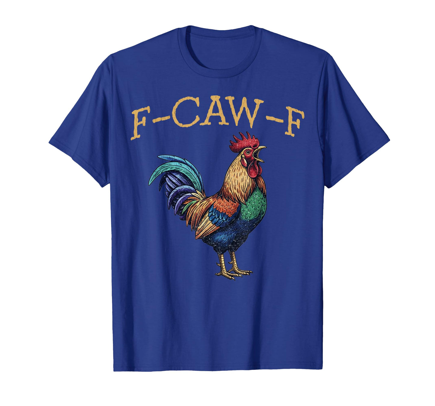 F-Caw-F Rooster Pun Funny Chicken Attitude Vintage Fcawf T-Shirt