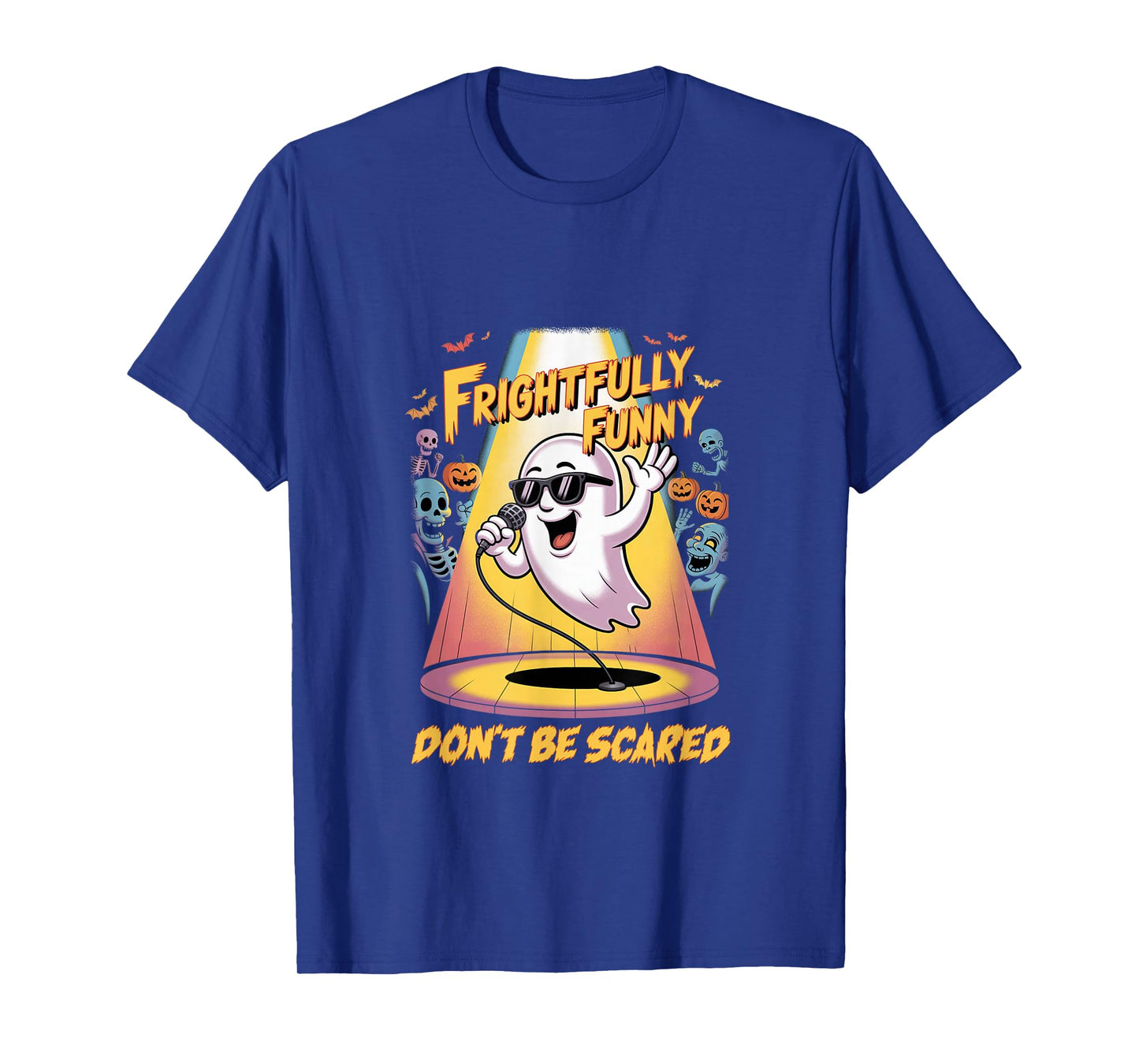 Frightfully Funny Don't Be Scared Comedy Ghost Halloween T-Shirt