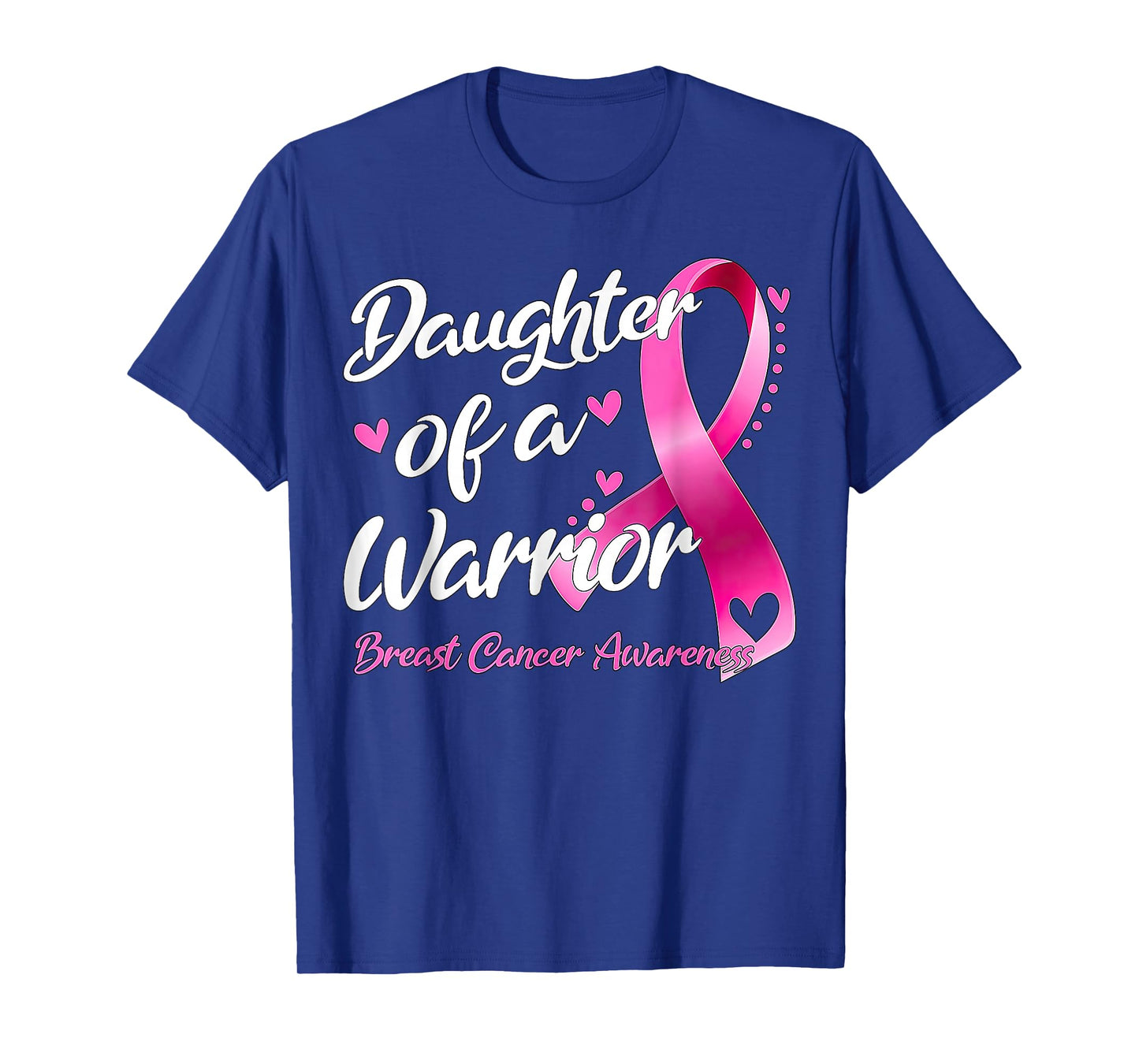 Breast Cancer Fighter Awareness Daughter Of A Warrior T-Shirt