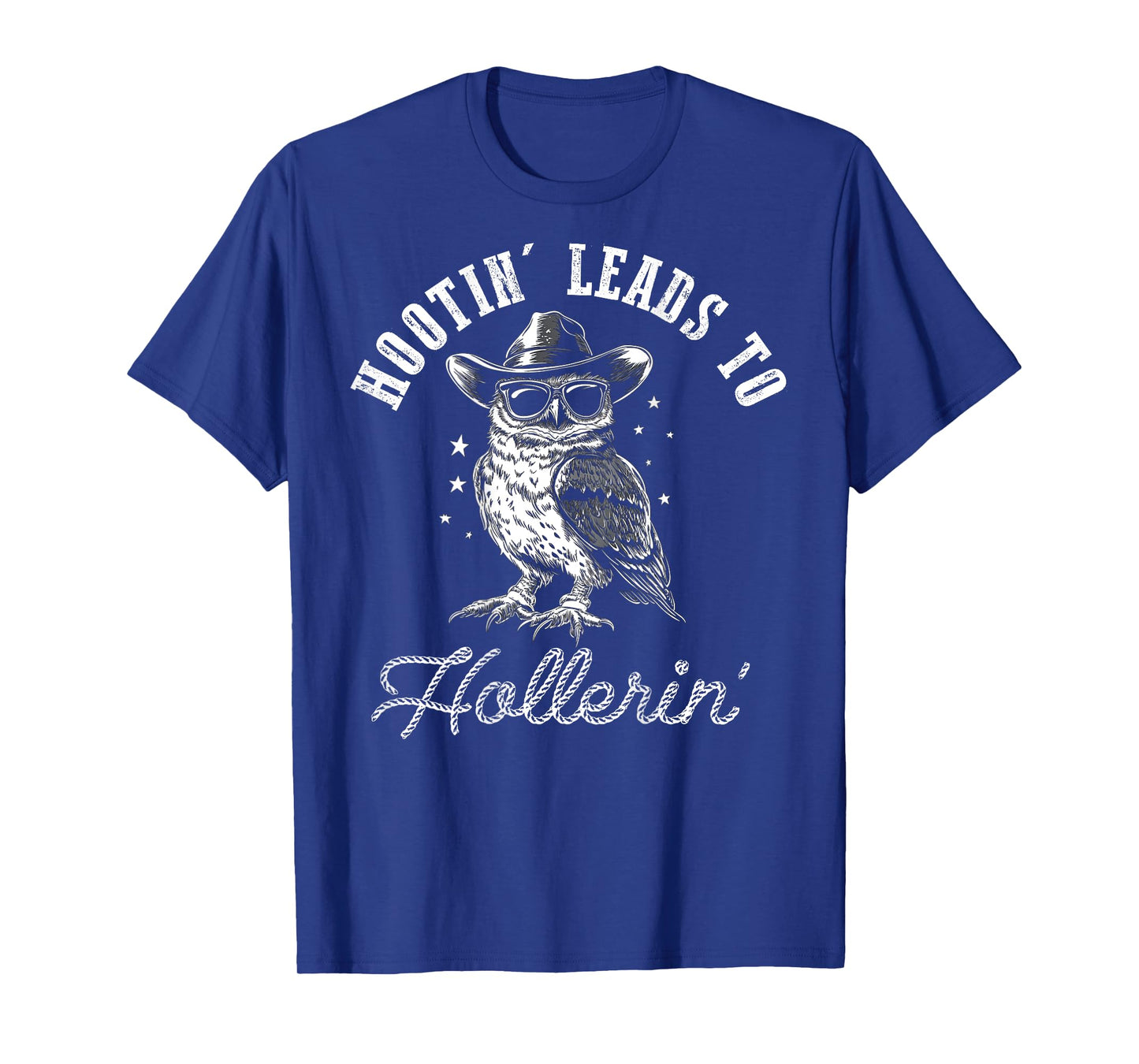 Hootin' Leads To Hollerin', Hooting Hollering, Funny Owl T-Shirt