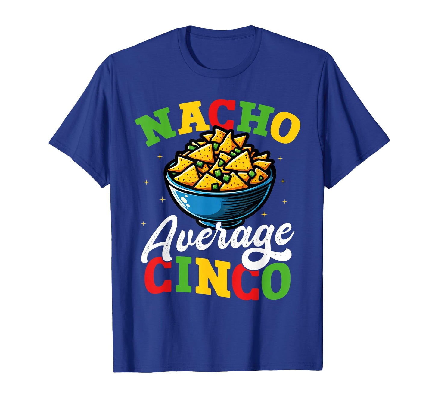 Nacho Average Cinco Funny Cinco De Mayo Party T-Shirt