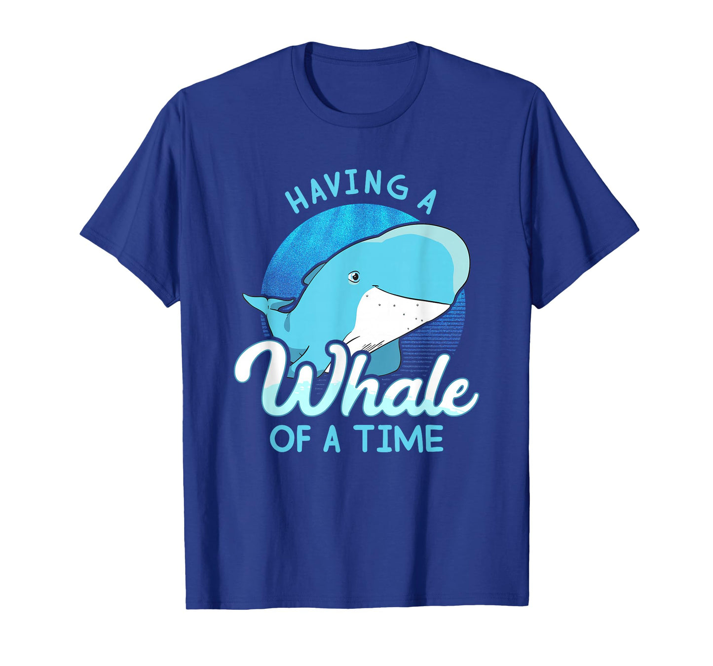 Whale Tshirt Saying - Having A Whale Of A Time Gift Ocean T-Shirt