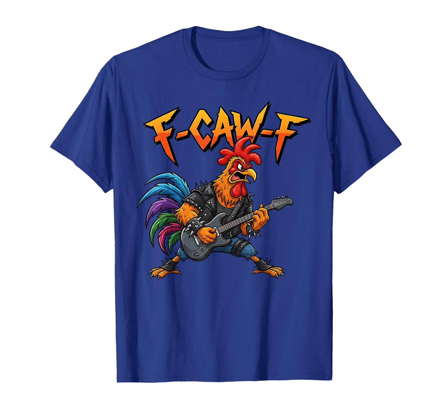 F-Caw-F Rooster Meme Funny Chicken Guitarist Joke F'CAW-F T-Shirt