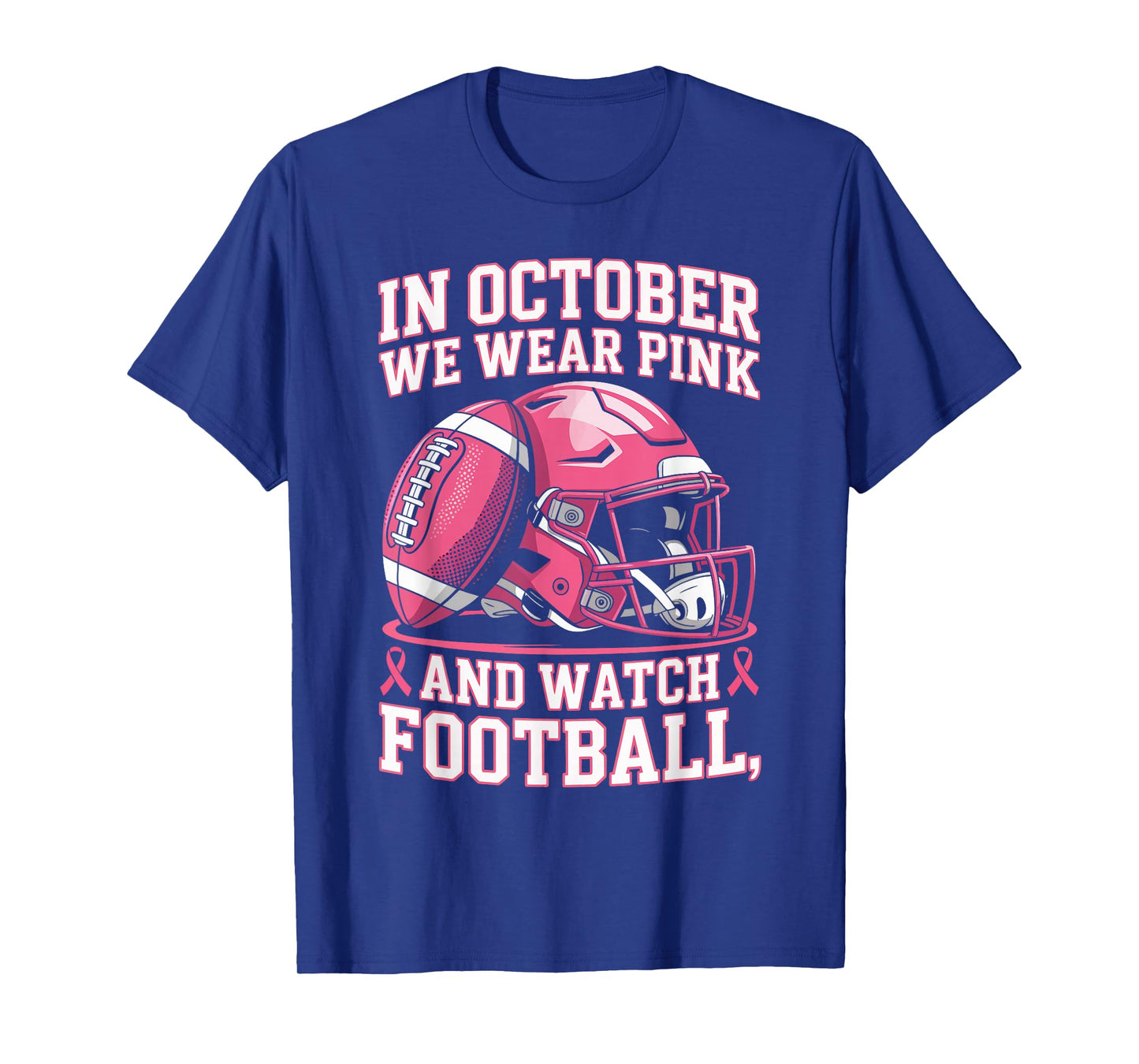 in October We Wear Pink Tackle Breast Cancer Awareness Month T-Shirt