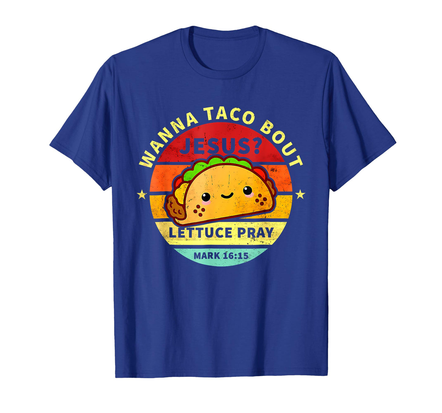 Wanna Taco Bout Jesus Cinco De Mayo Pun Women Men Christian T-Shirt