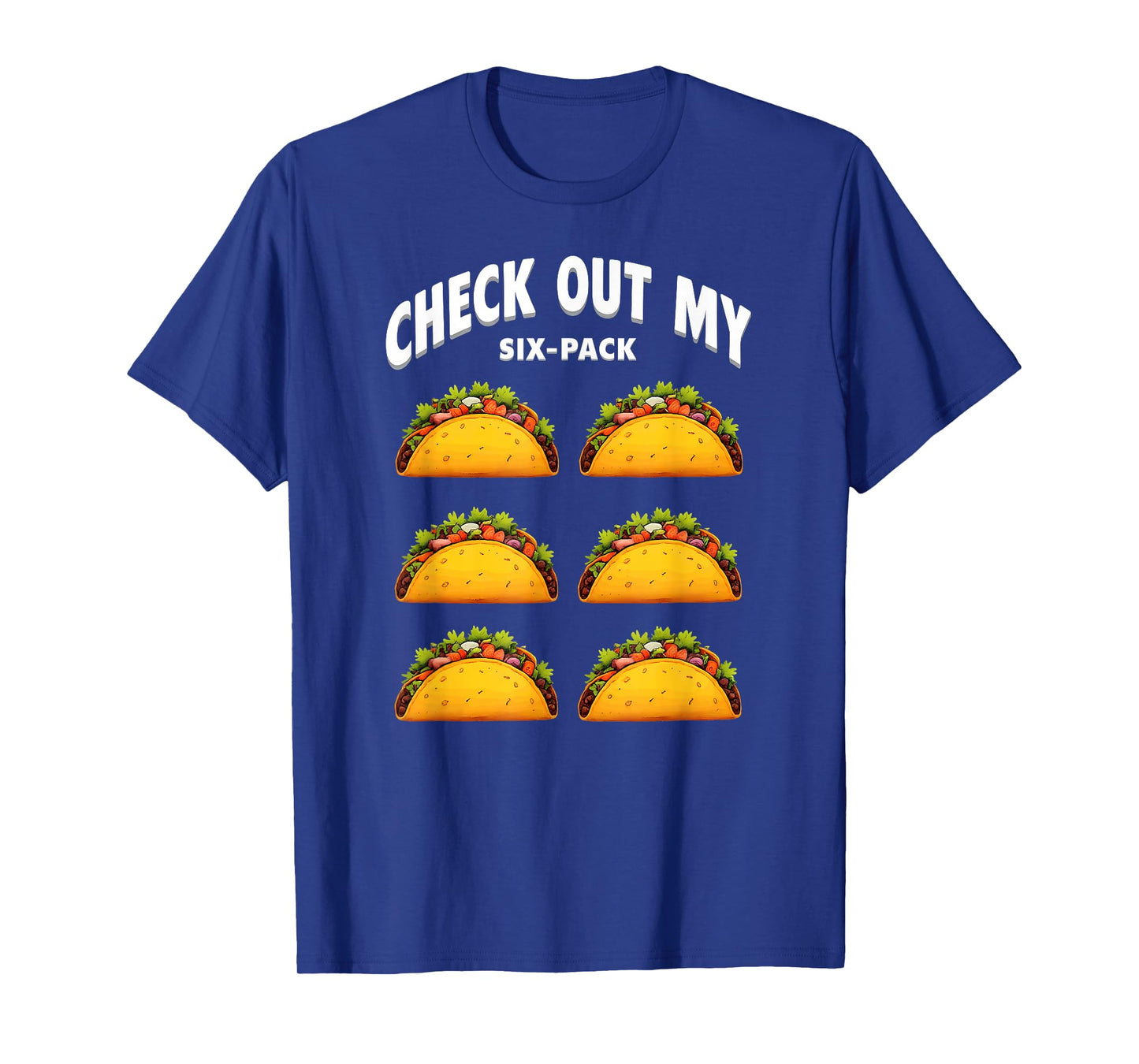 Check Out My Six-Pack Taco Gym Work Out T-Shirt