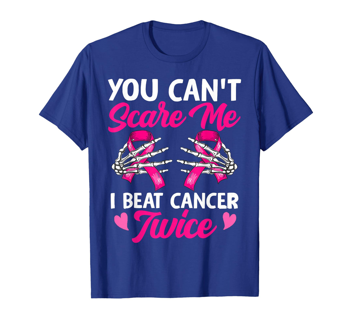 You Can't Scare Me I Beat Cancer Twice Breast Cancer Ribbon T-Shirt