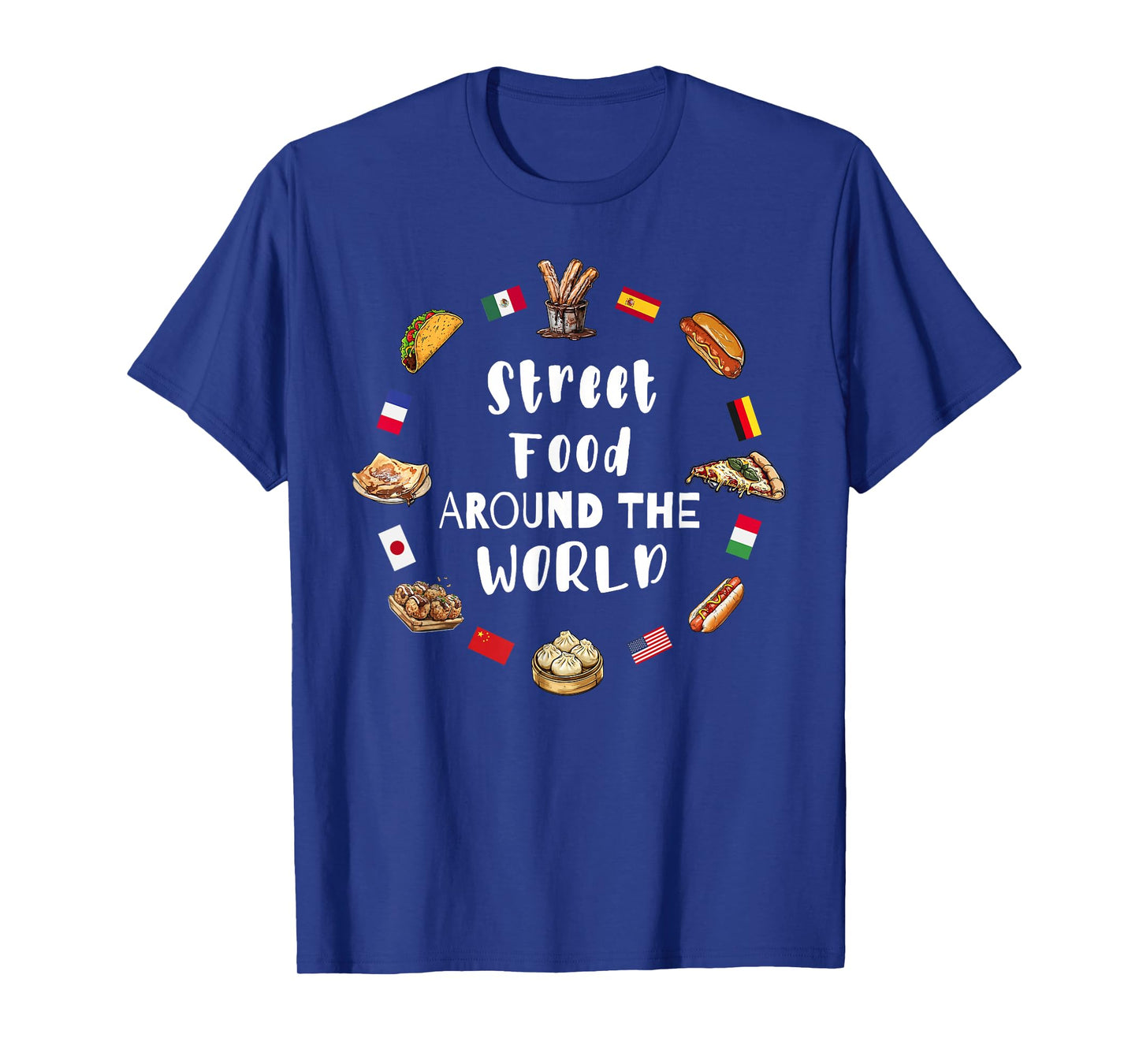 Street Food Around The World Global Flavors T-Shirt